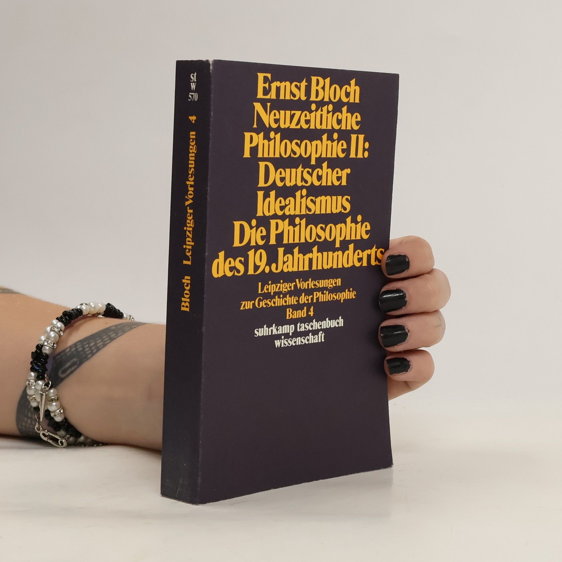 Ernst Bloch Neuzeitliche Philosophie. II, Deutscher Idealismus ; Die Philosophie des 19. Jahrhunderts