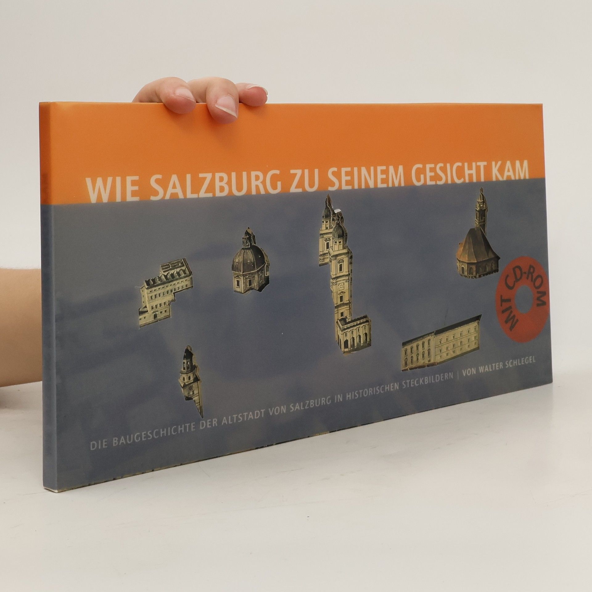 Walter Schlegel Wie Salzburg zu seinem Gesicht kam