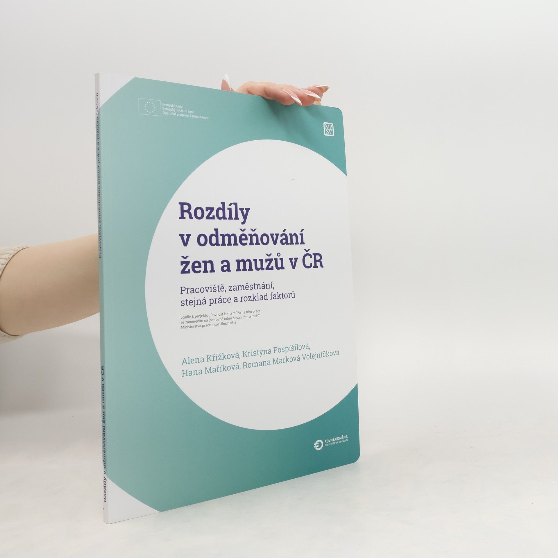 Alena Křížková Rozdíly v odměňování žen a mužů v ČR - Pracoviště, zaměstnání, stejná práce a rozklad faktorů