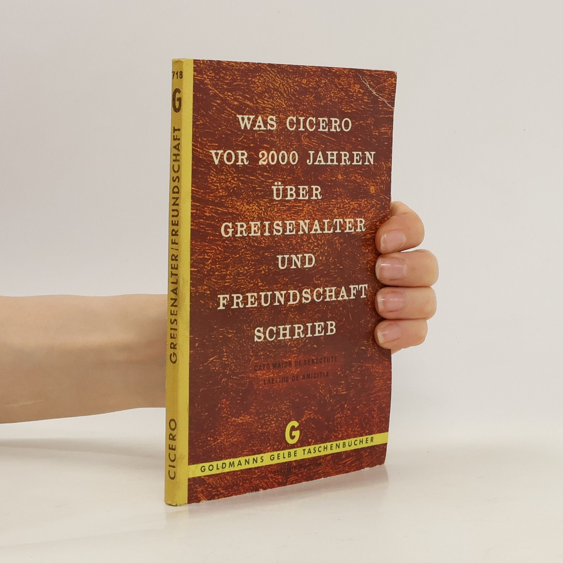 Marcus Tullius Cicero Was Cicero vor 2000 Jahren über Greisenalter und Freundschaft schrieb