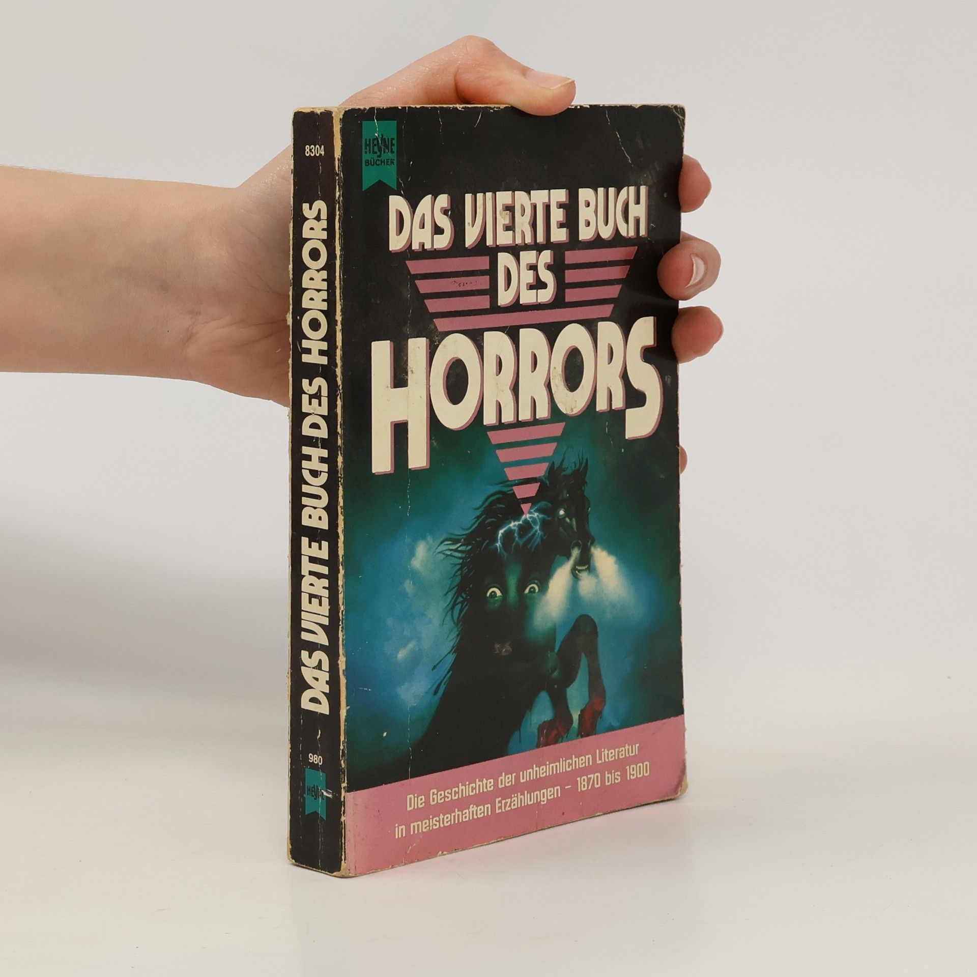 Joachim Körber Das vierte Buch des Horrors. Die Geschichte der unheimlichen Literatur in meisterhaften Erzählungen, 1870 bis 1900