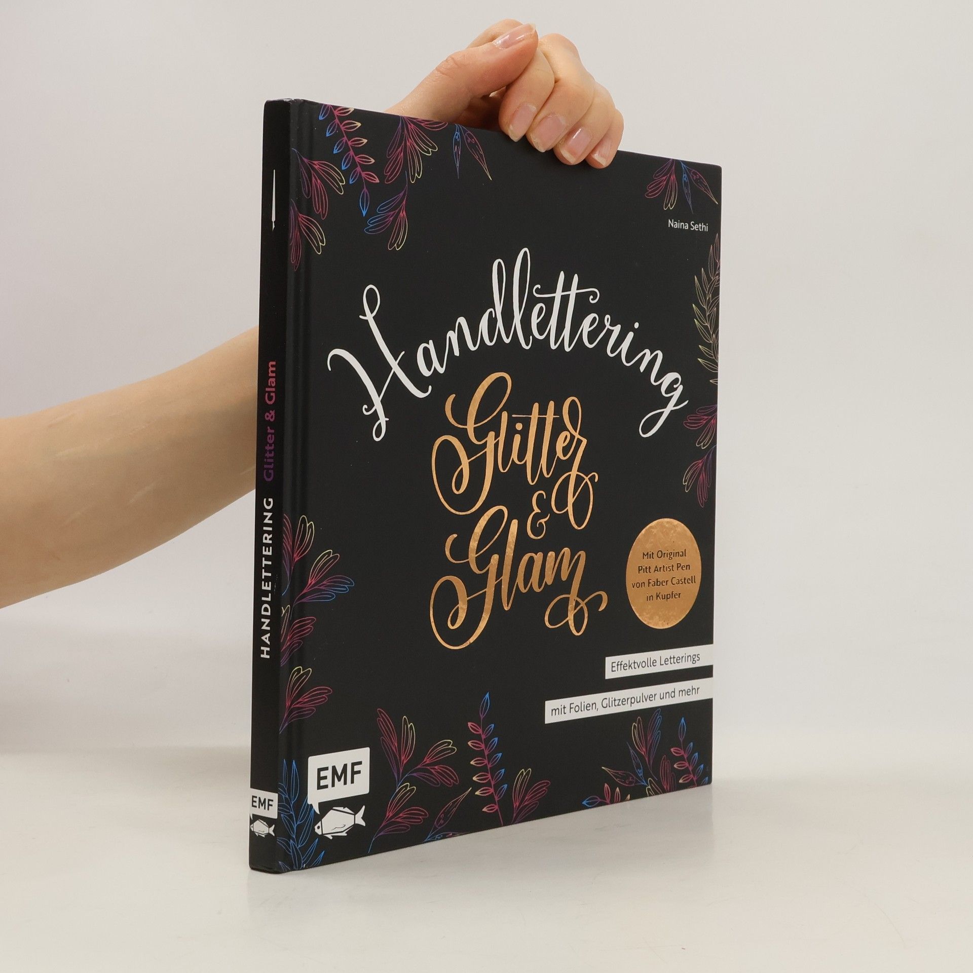 Naina Sethi Handlettering Glitter and Glam - Effektvolle Letterings mit Folien, Glitzerpulver und mehr