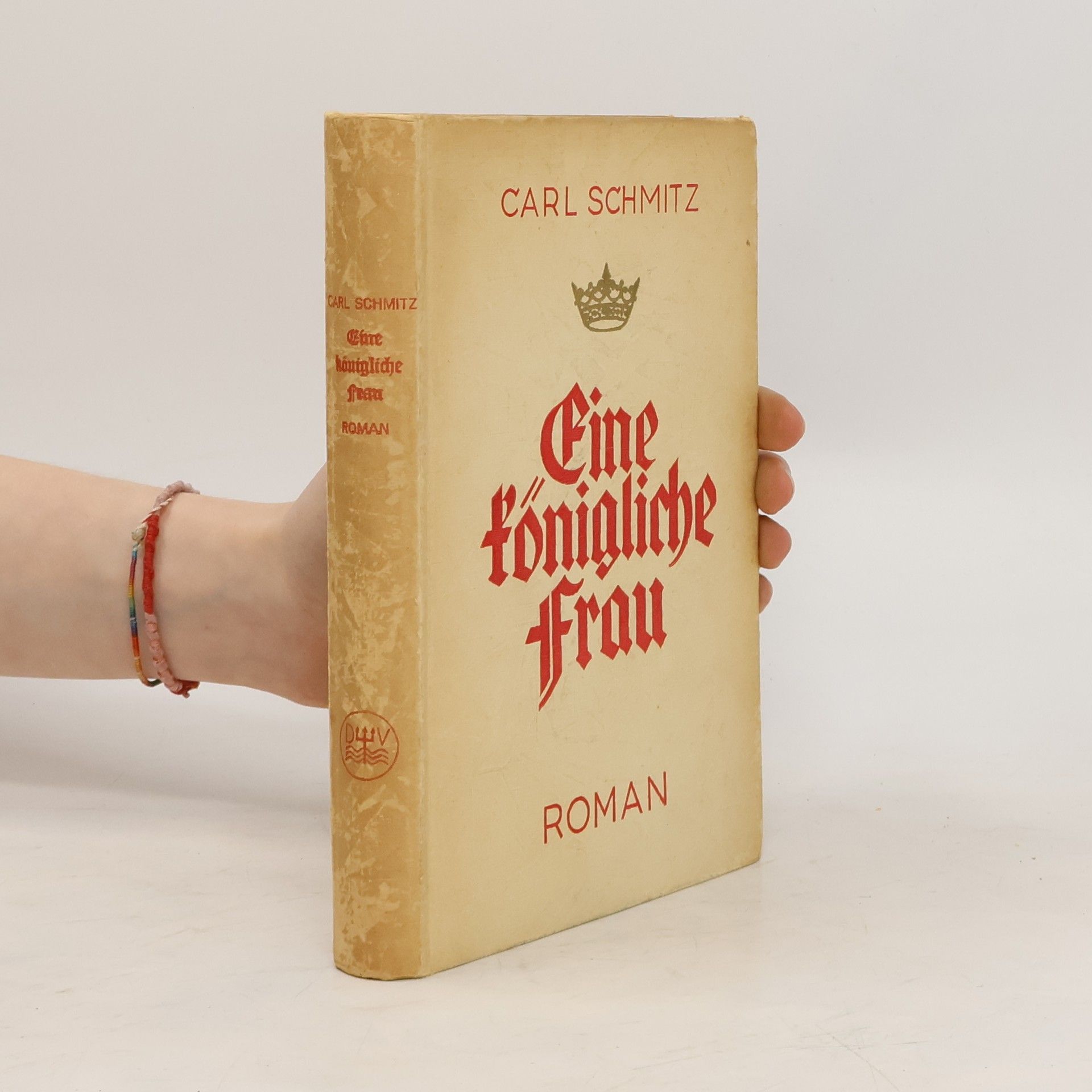 Carl Schmitz Eine königliche Frau