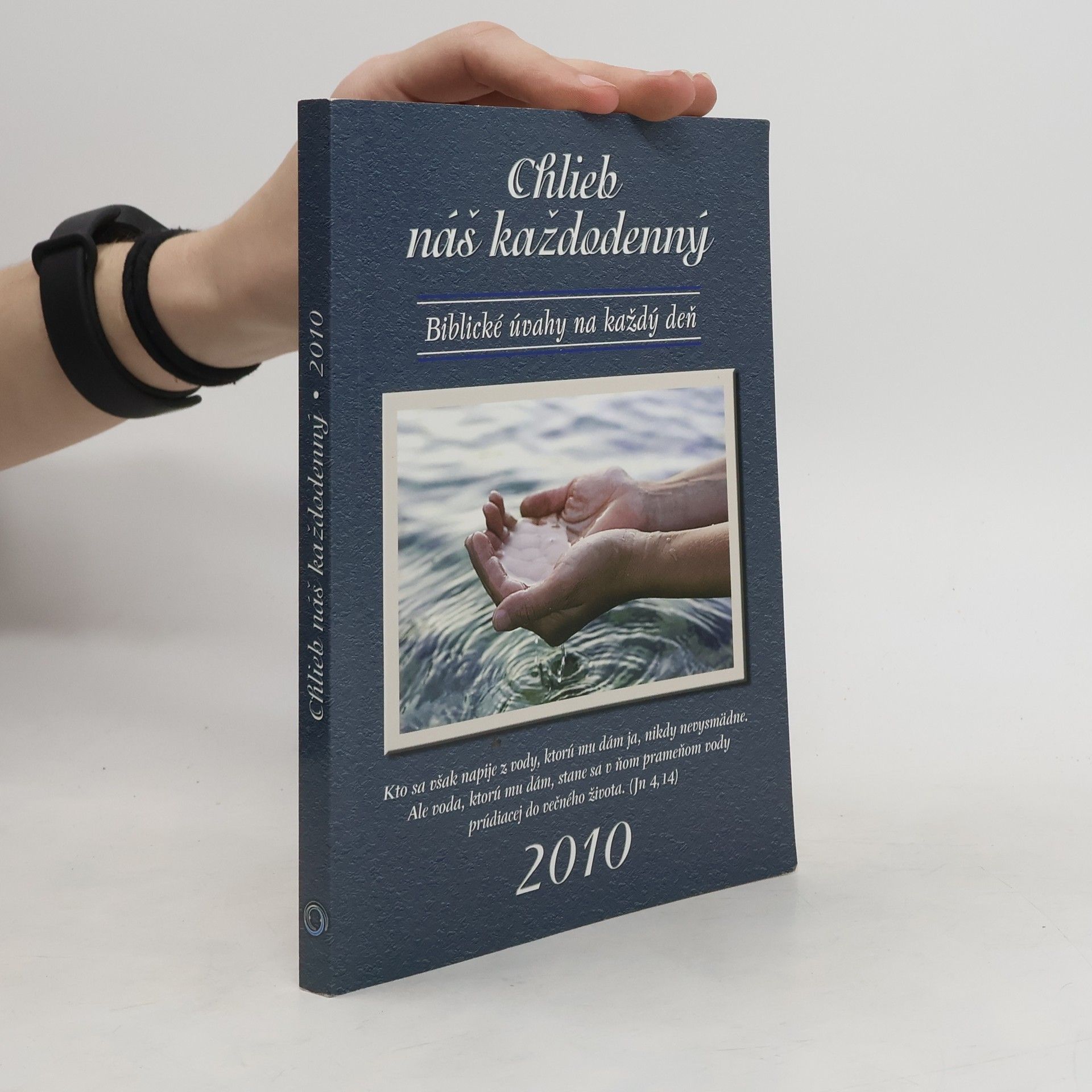 Various authors Chlieb náš každodenný: Biblické úvahy na každý den