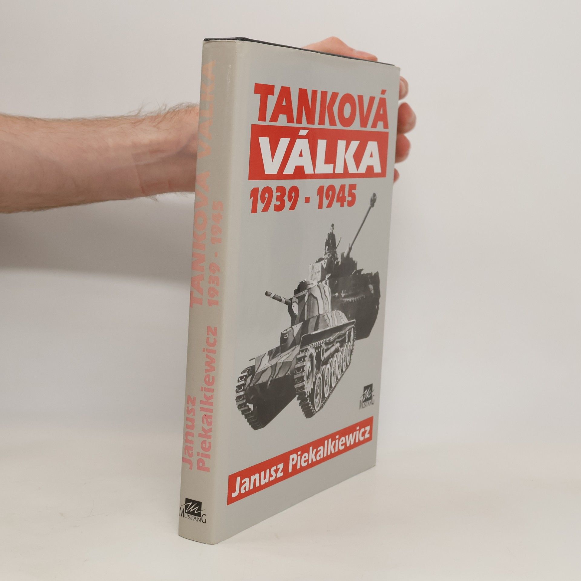 Janusz Piekałkiewicz Tanková válka 1939-1945