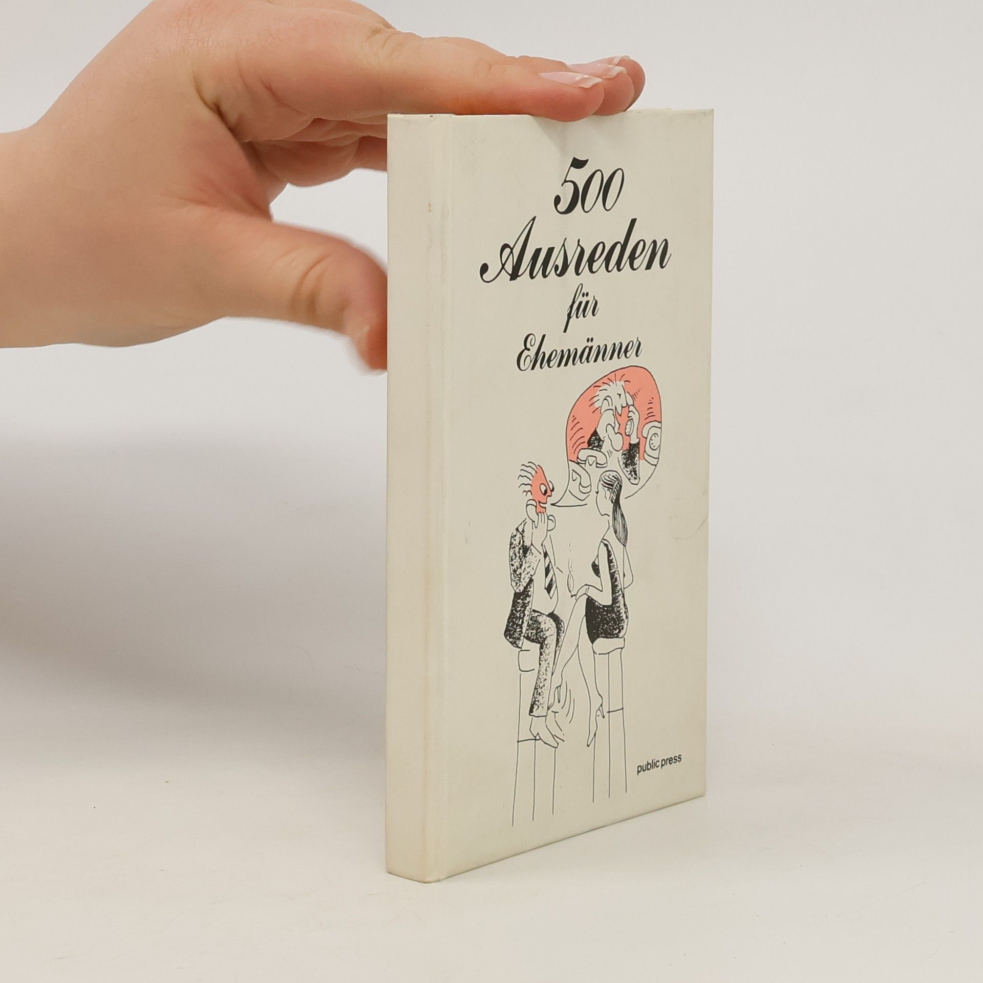 Autorenkollektiv 500 Ausreden für Ehemänner