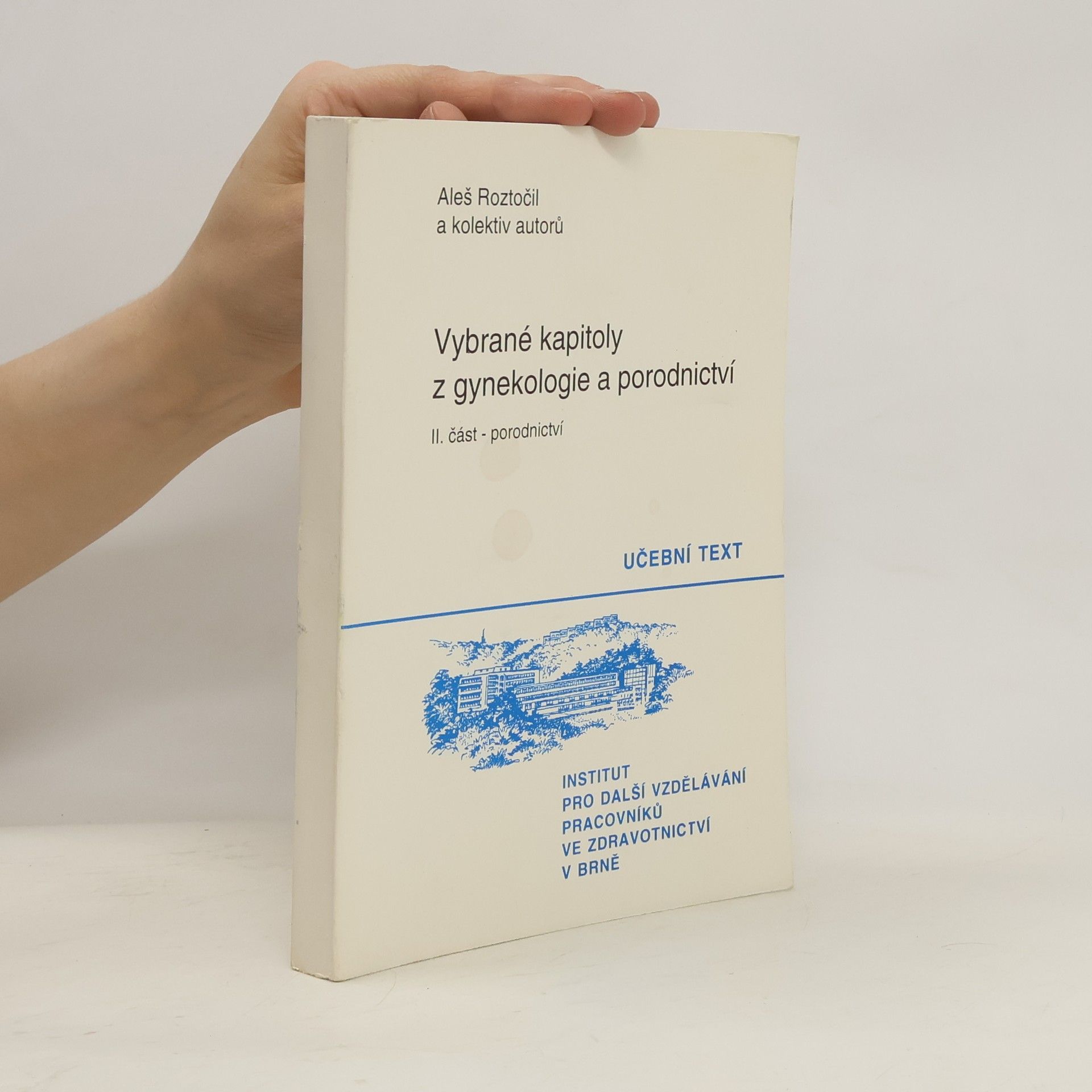 Aleš Roztočil Vybrané kapitoly z gynekologie a porodnictví II.část