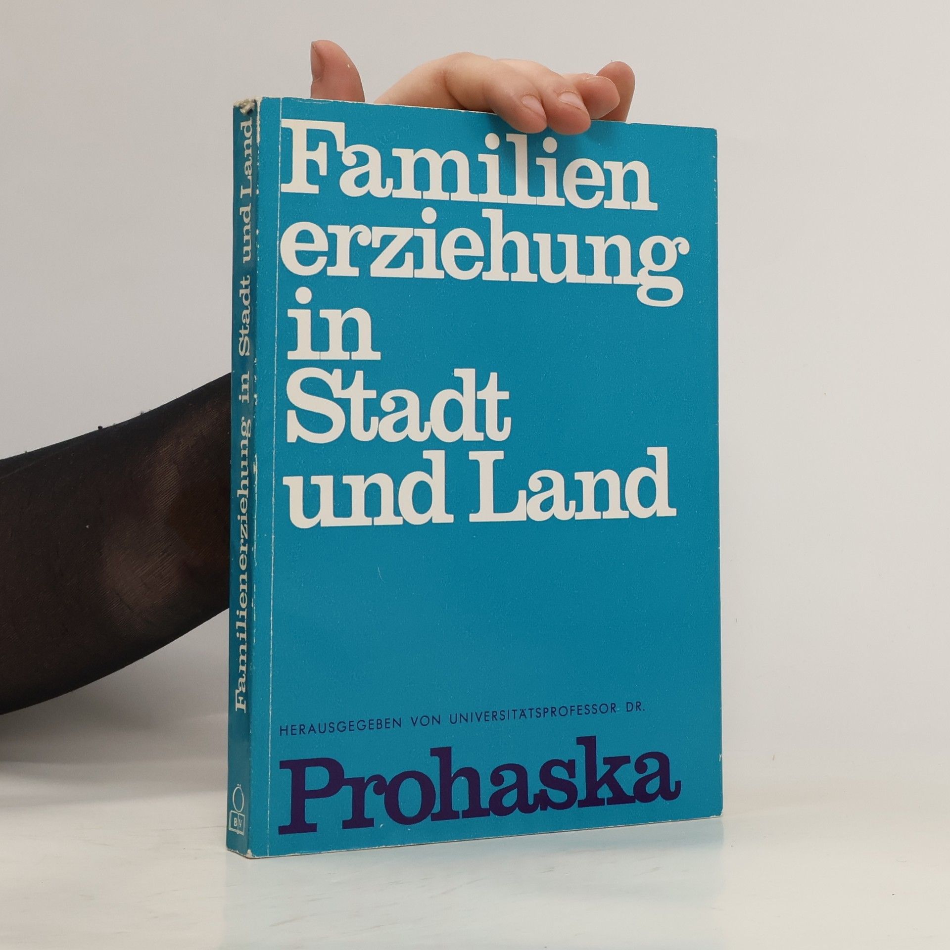 Leopold Prohaska Familienerziehung in Stadt und Land