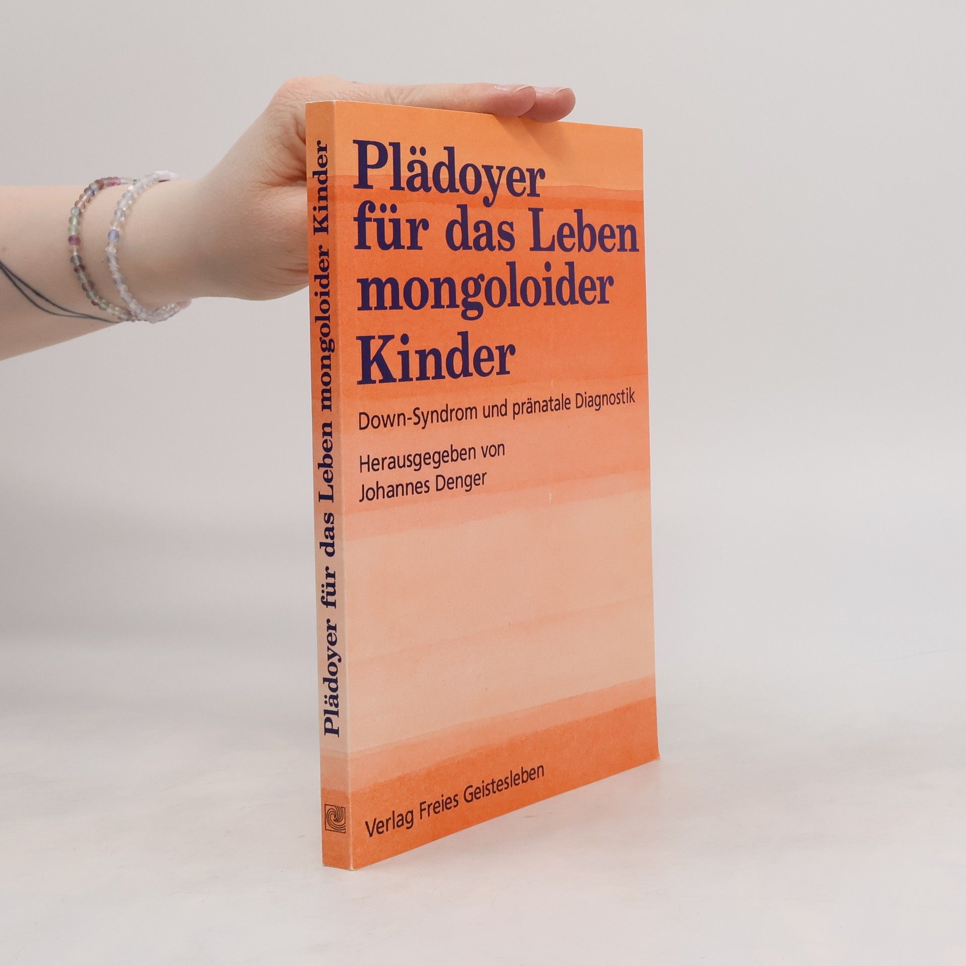 Johannes Denger Plädoyer für das Leben mongoloider Kinder