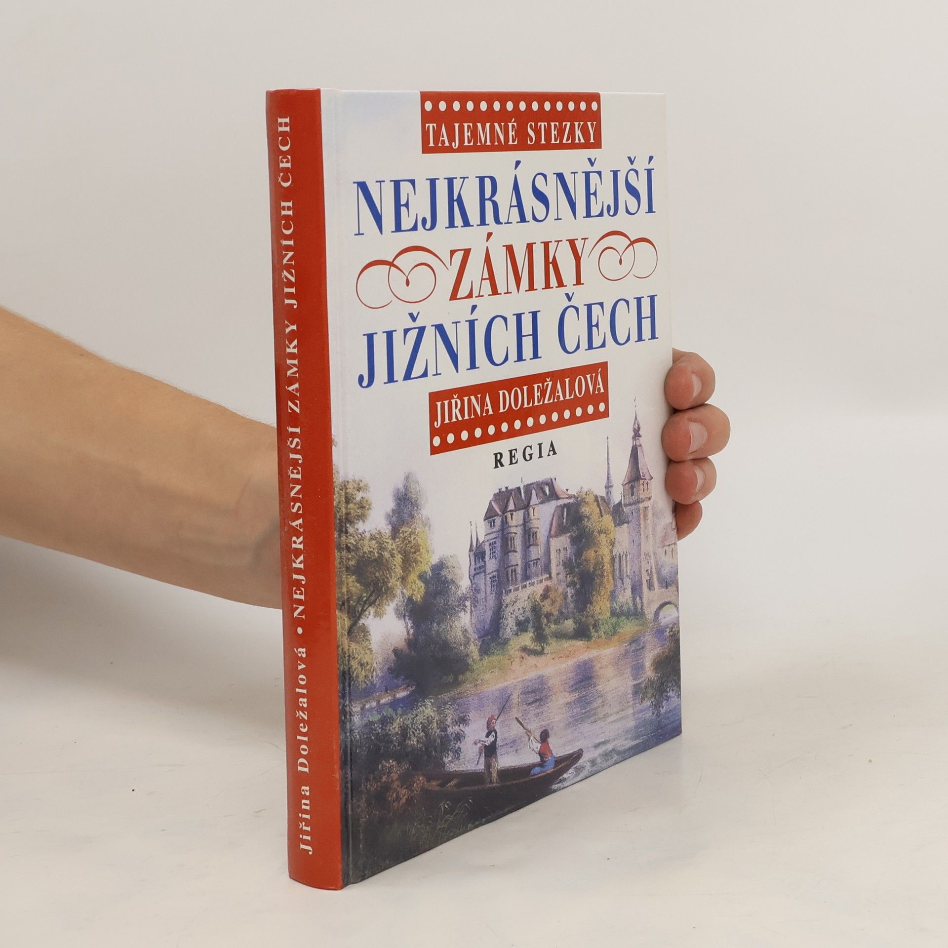 Jiřina Doležalová Nejkrásnější zámky jižních Čech
