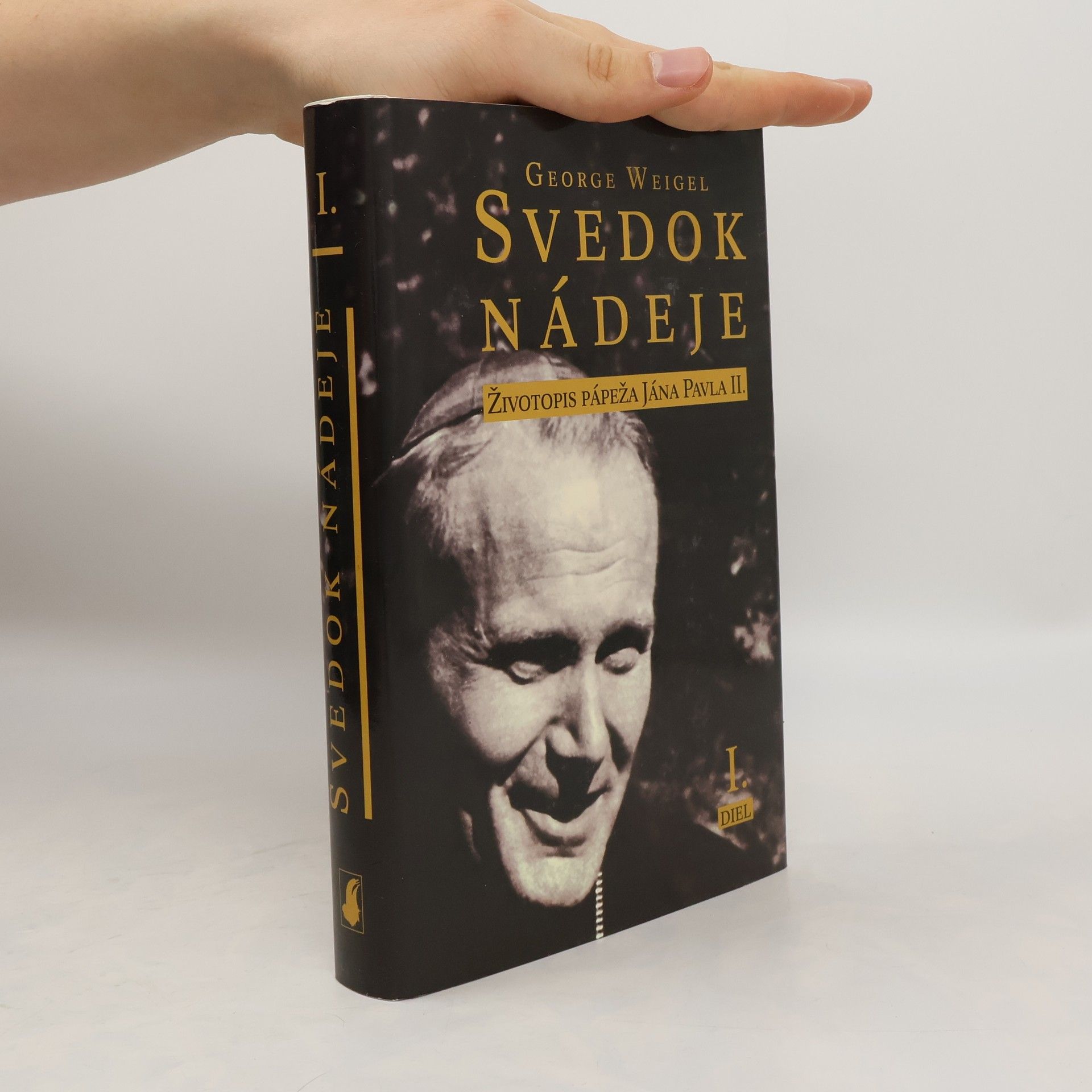 George Weigel Svedok nádeje: Životopis pápeža Jána Pavla II. I. diel