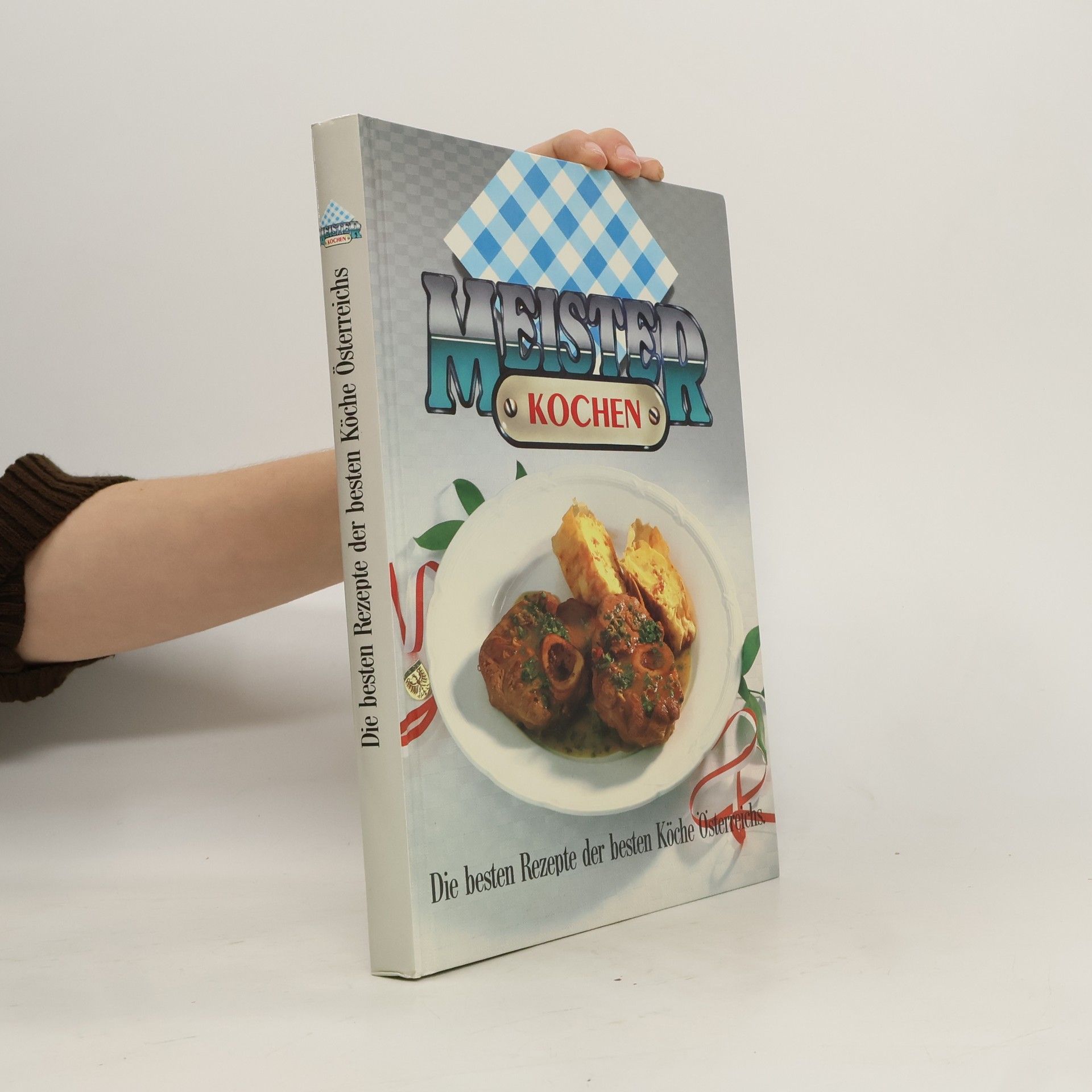 Autorenkollektiv Meister Kochen. Die besten Rezepte der besten Köche Österreichs