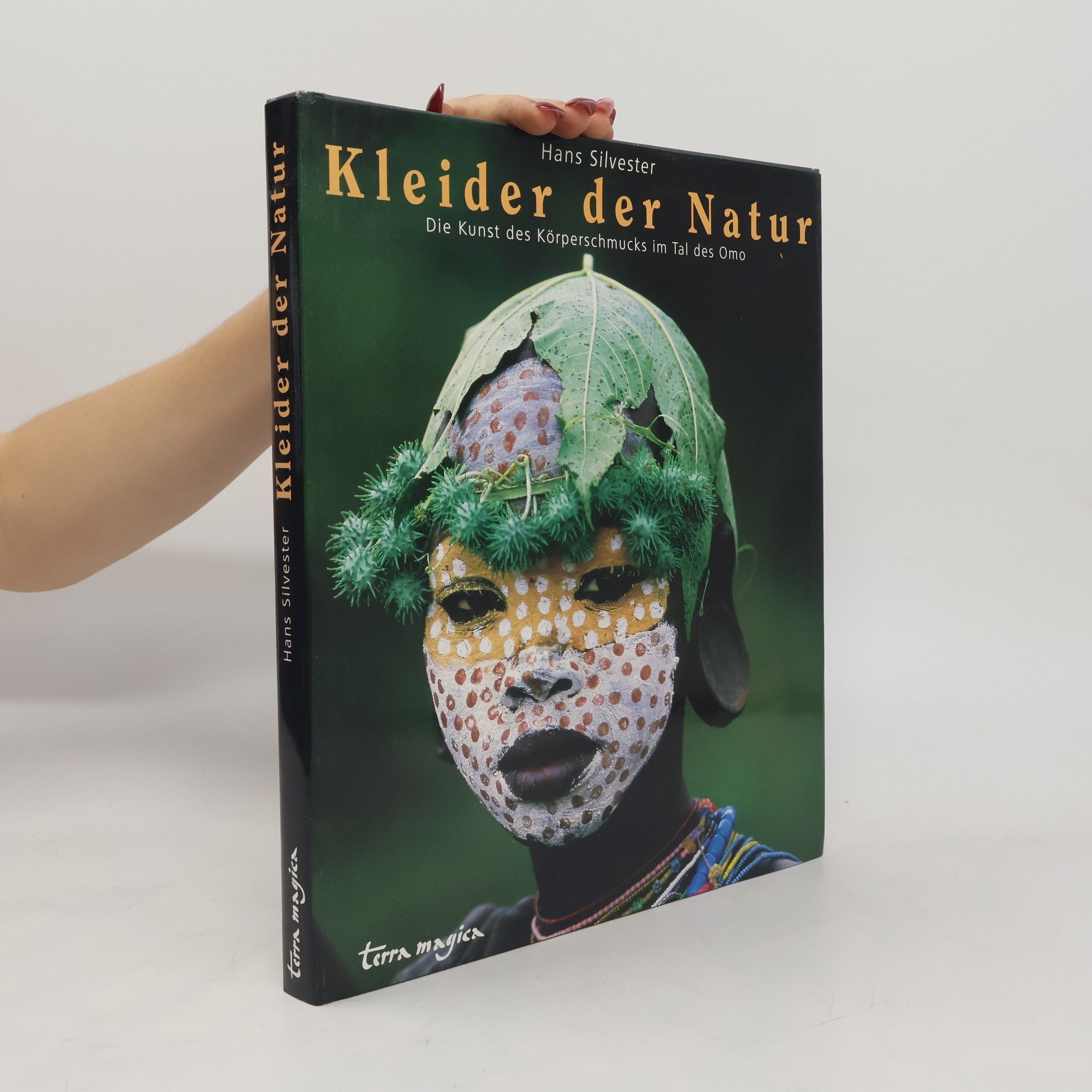 Hans Silvester Kleider der Natur. Die Kunst des Körperschmucks im Tal des Omo