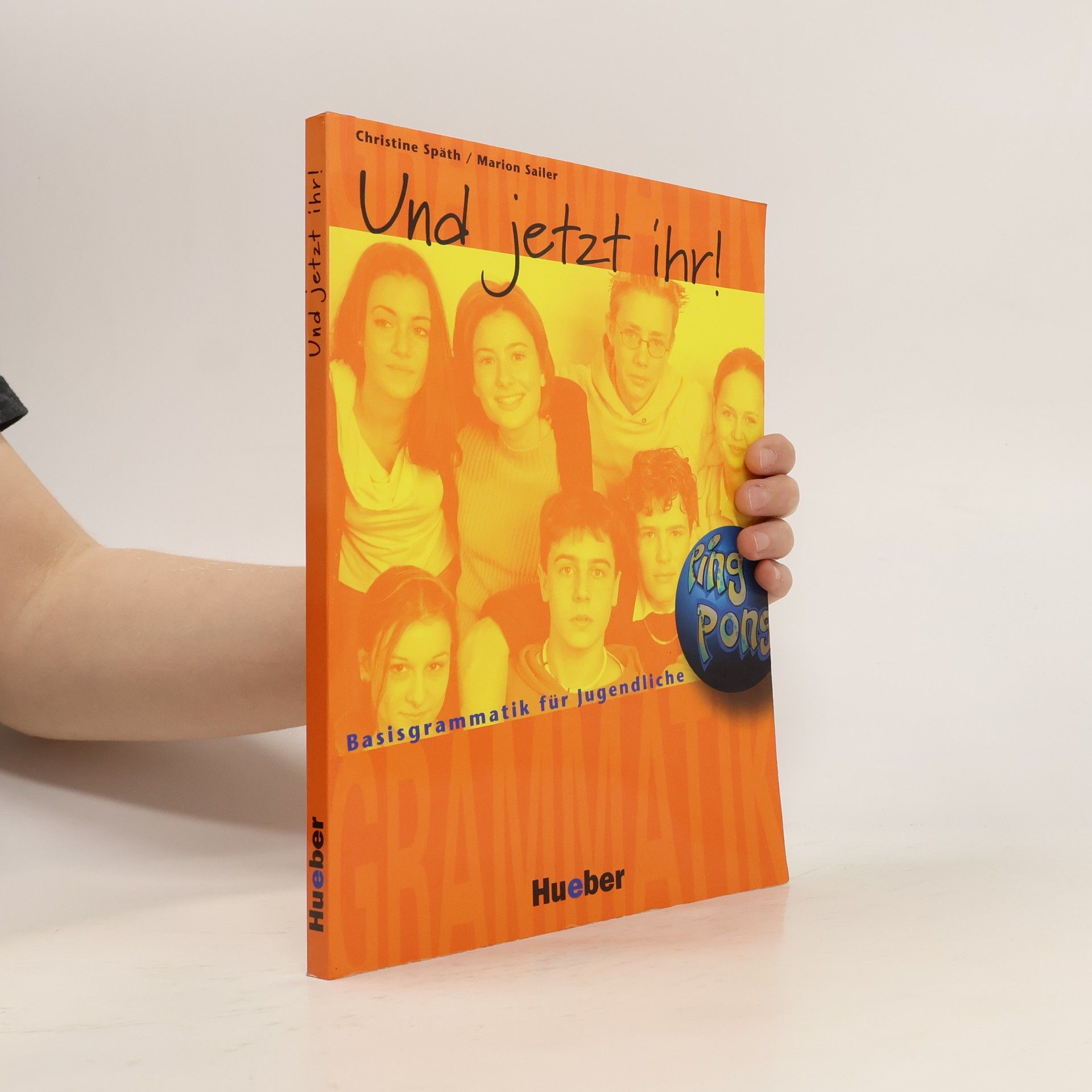 Christine Späth Und jetzt ihr! : Basisgrammatik für Jugendliche