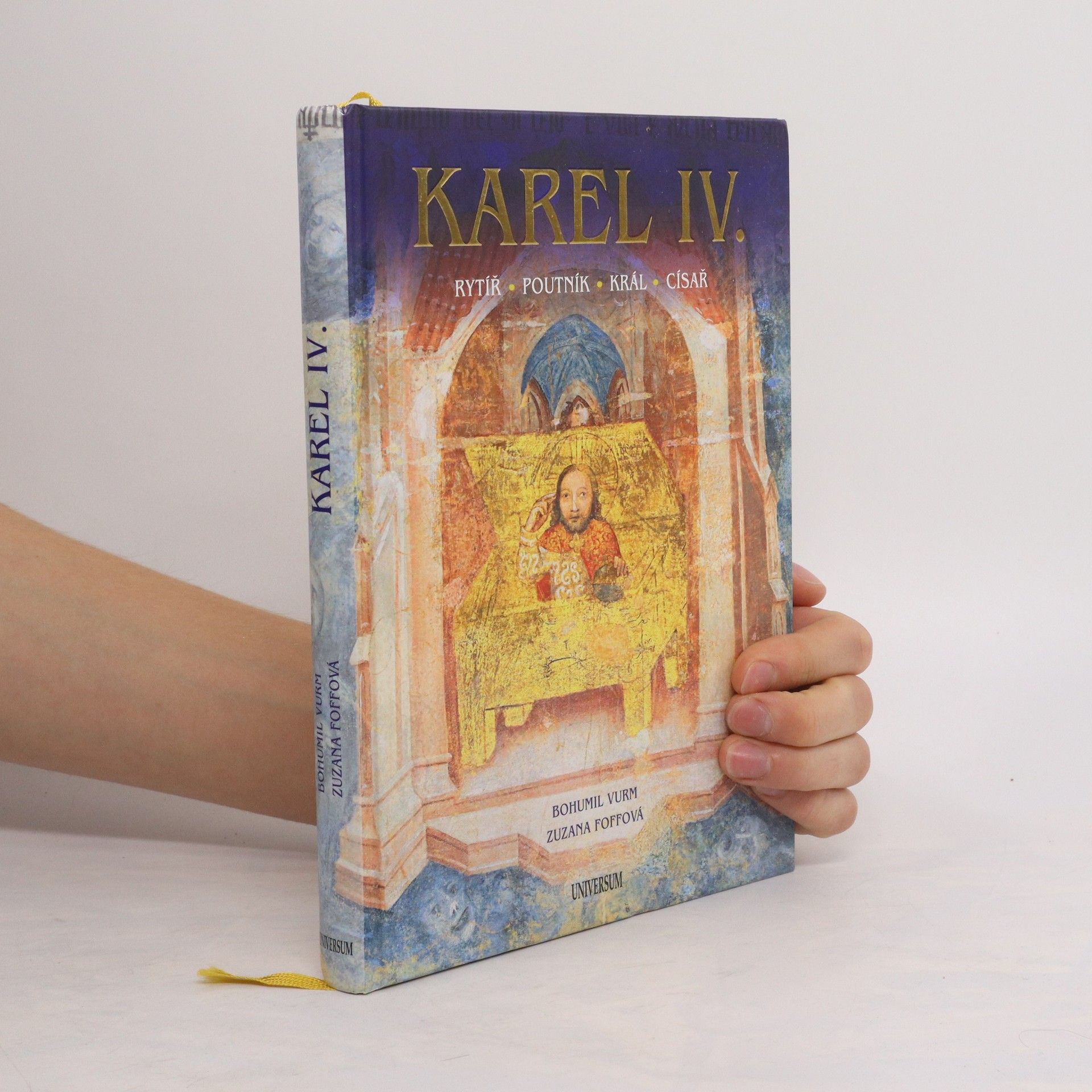 Bohumil Vurm Karel IV. : rytíř, poutník, král, císař