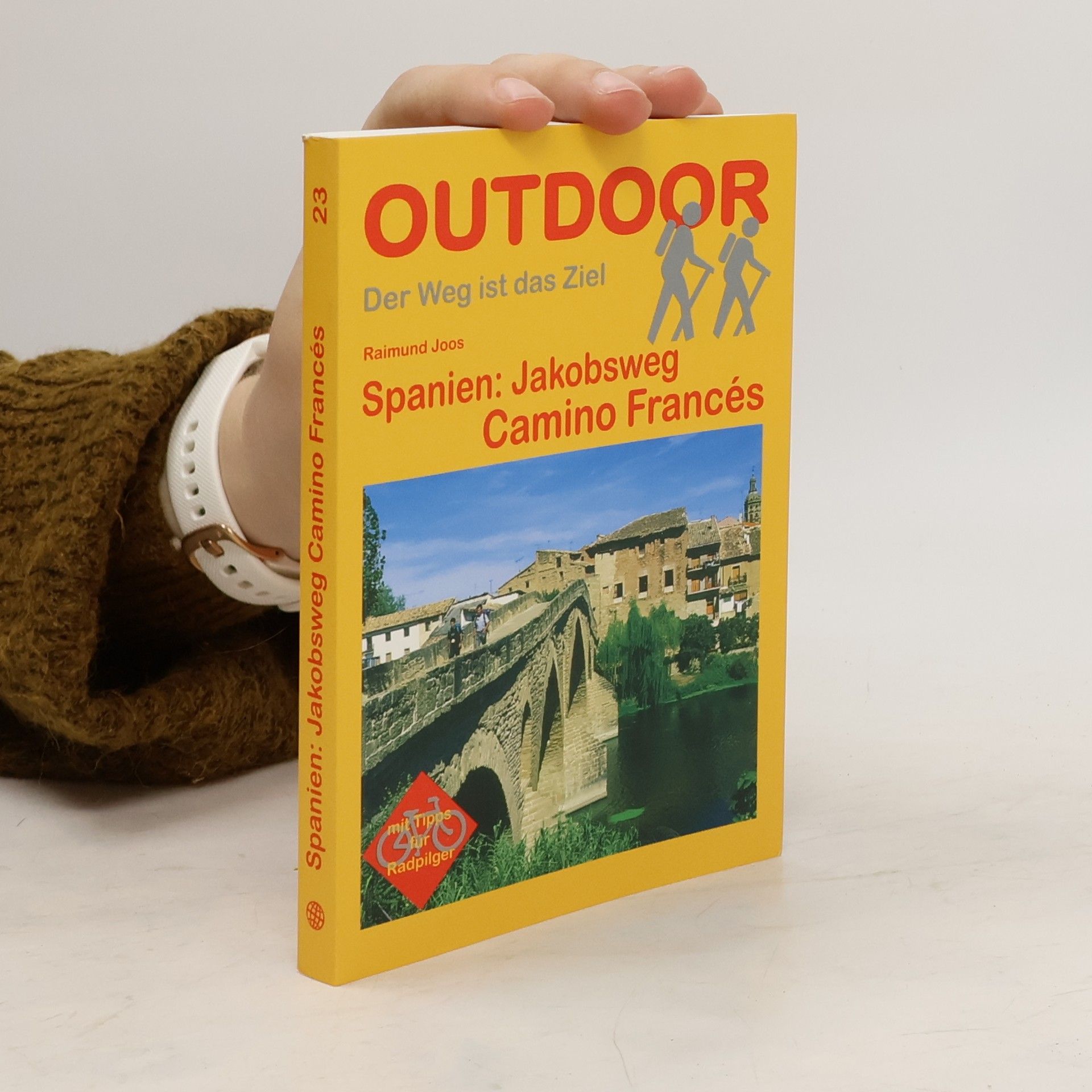 Raimund Joos Spanien: Jakobsweg Camino Francés ; [mit Tipps für Radpilger]