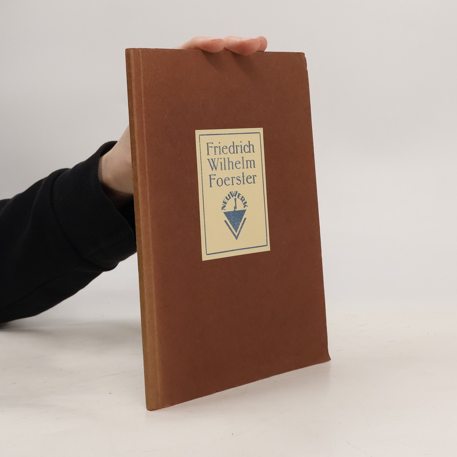Friedrich Wilhelm Foerster Friedrich Wilhelm Foerster. Das neue Werk