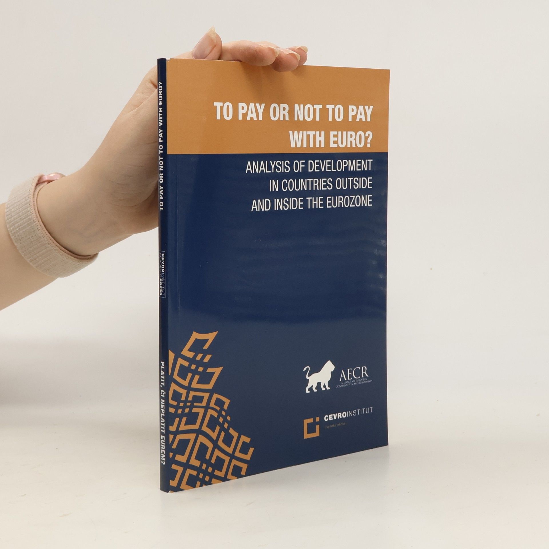 Collectif d'auteurs Platit, či neplatit eurem? To Pay or Not to Pay with Euro?