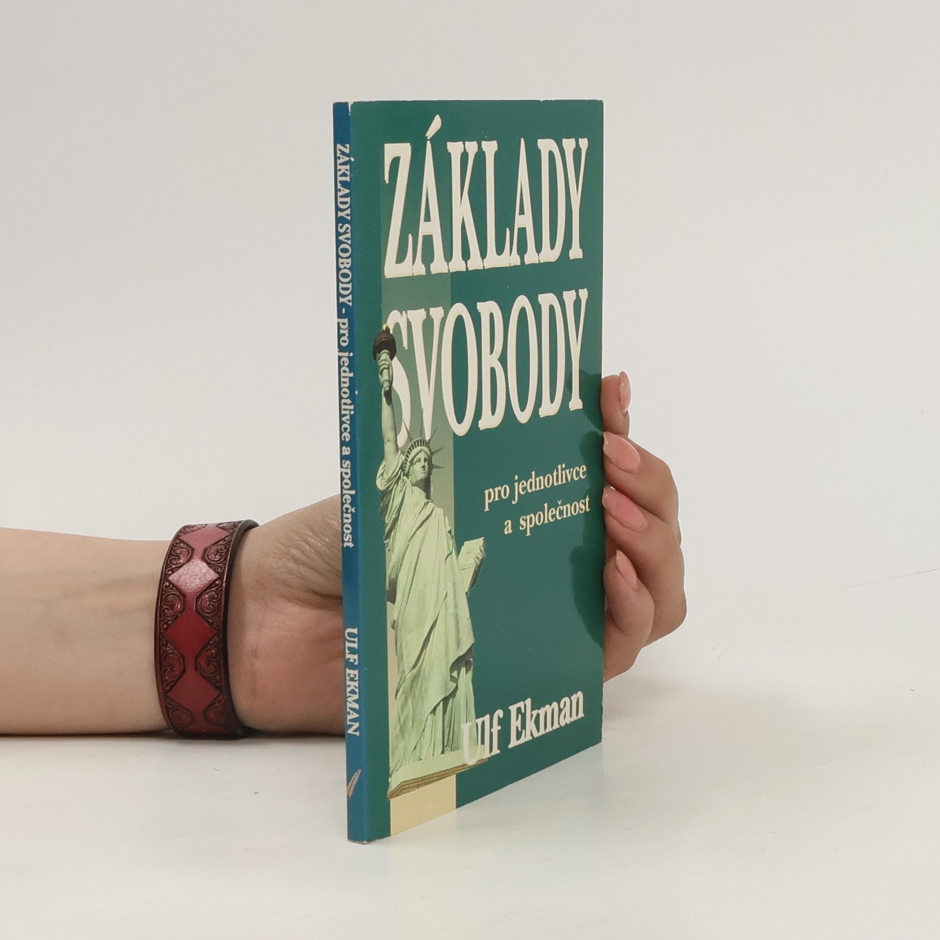 Ulf Ekman Základy svobody pro jednotlivce a společnost