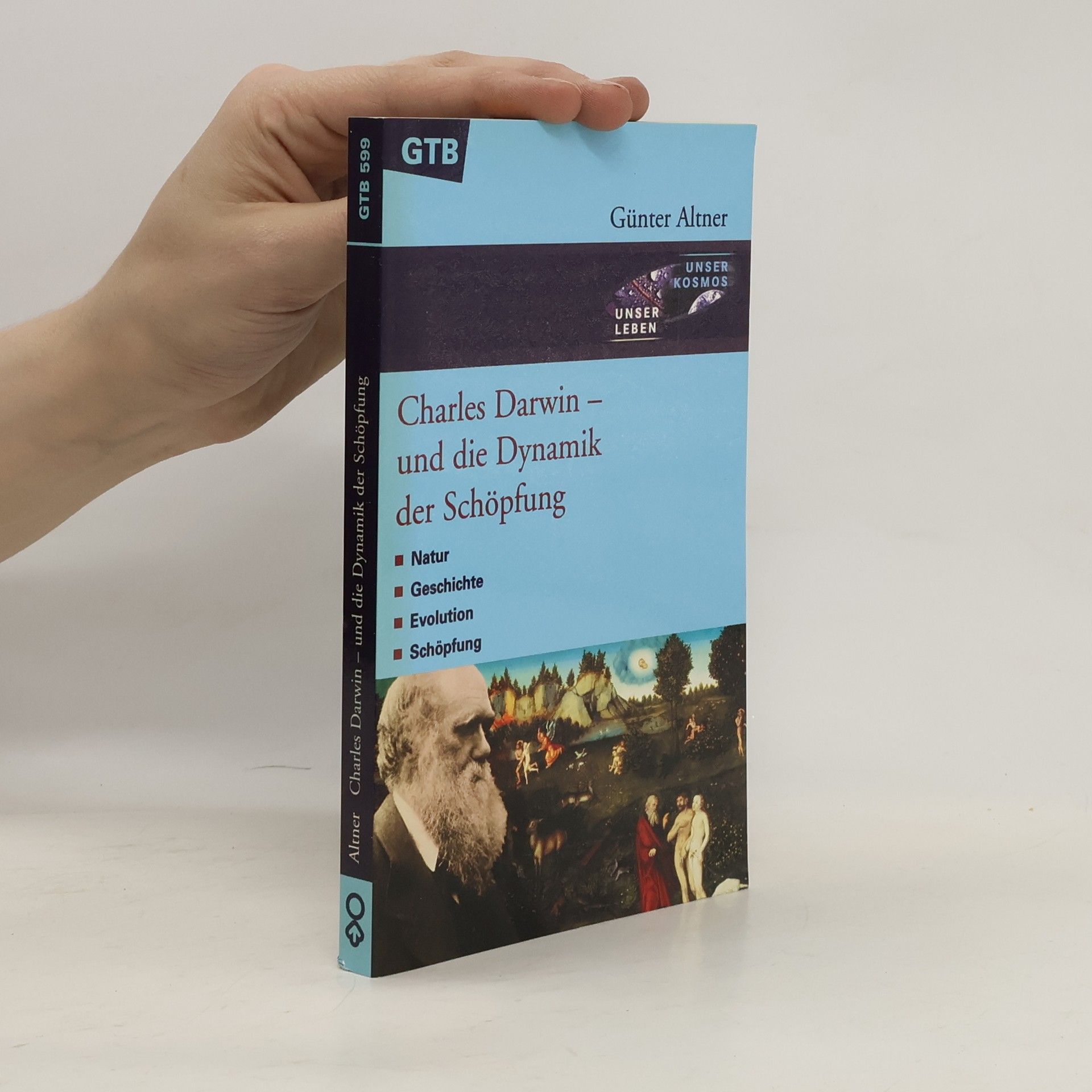 Günter Altner Charles Darwin - und die Dynamik der Schöpfung