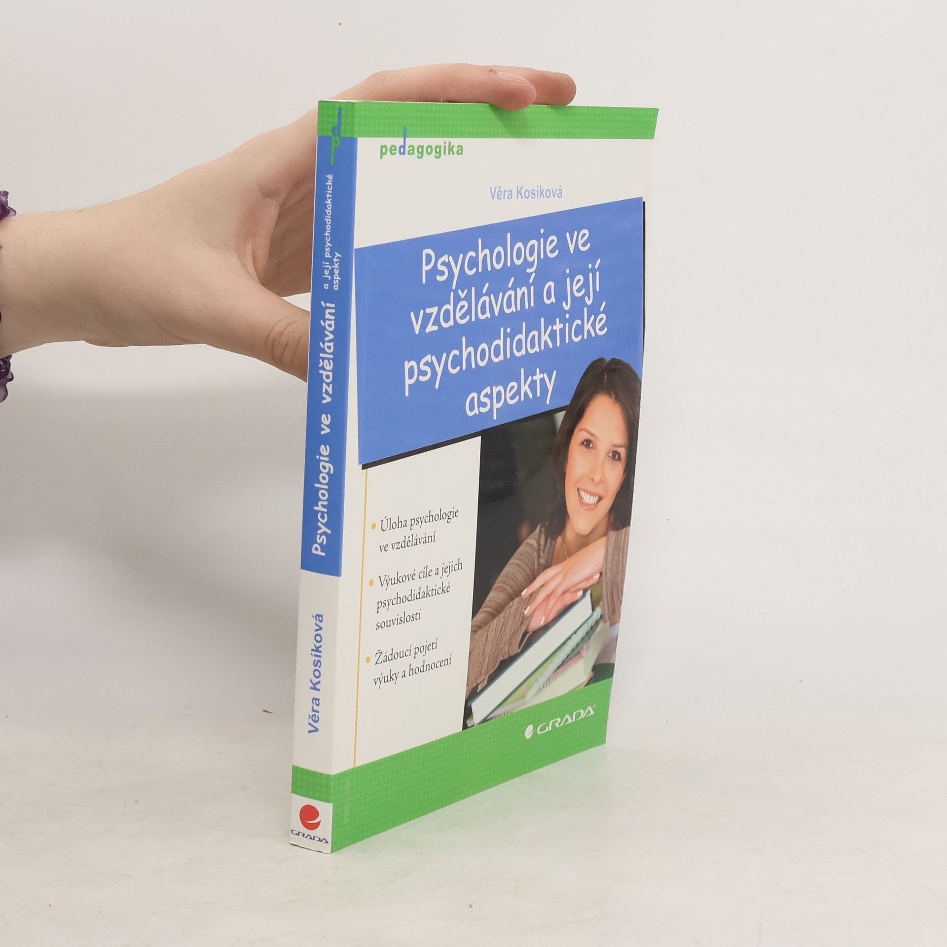 Věra Kosíková Psychologie ve vzdělávání a její psychodidaktické aspekty