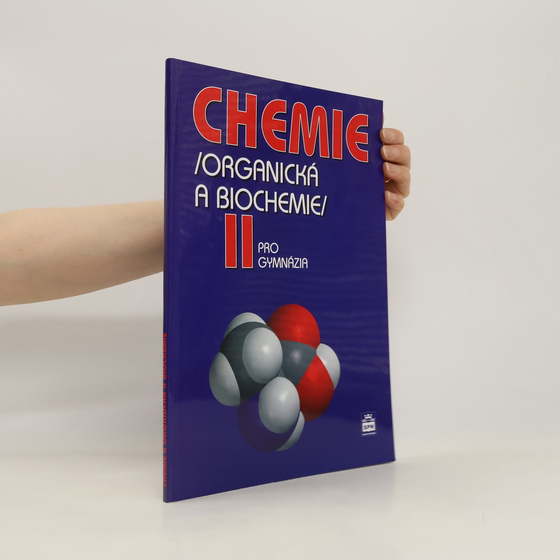 Karel Kolář Chemie II : (organická a biochemie) : pro gymnázia
