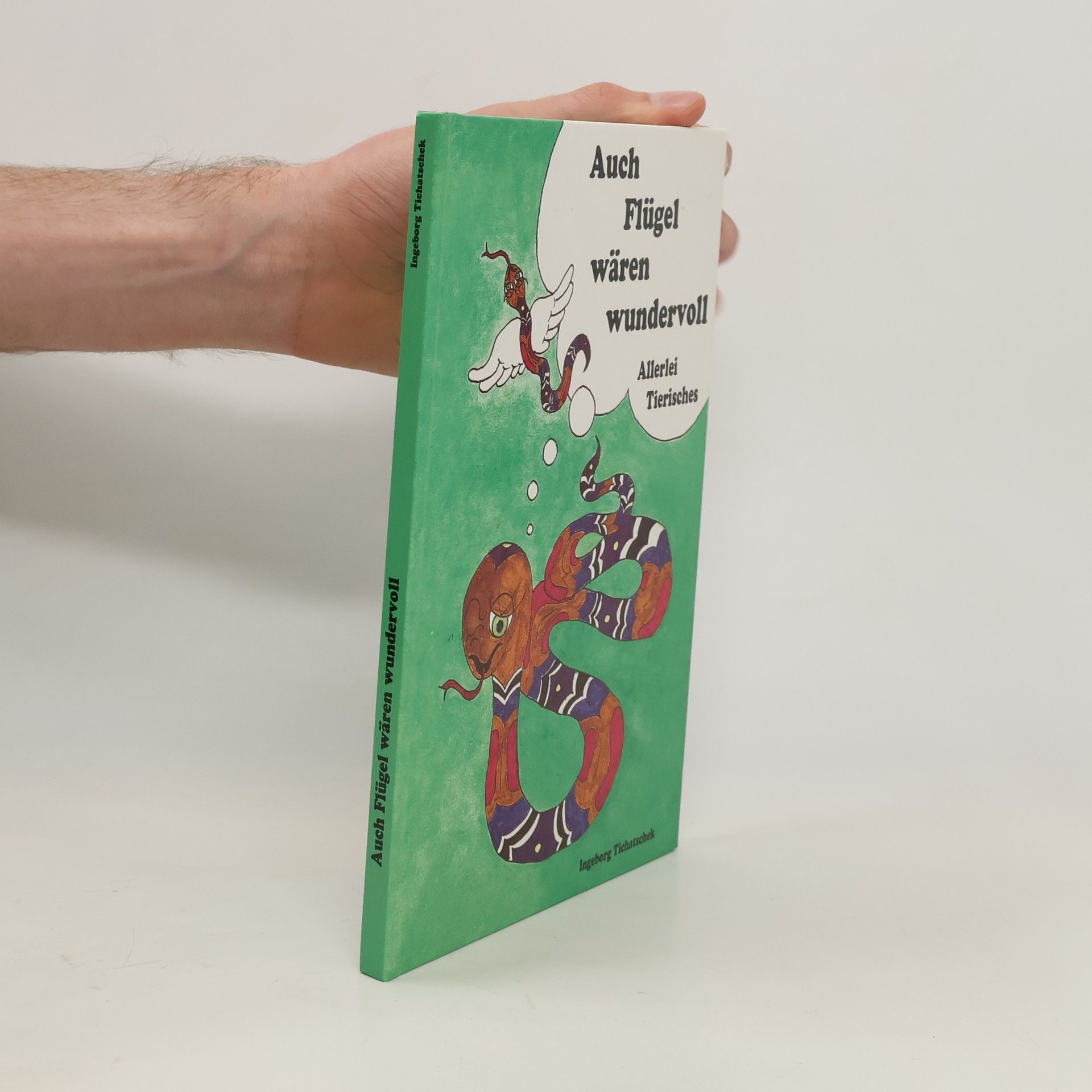 Ingeborg Tichatschek Auch Flügel wären wundervoll