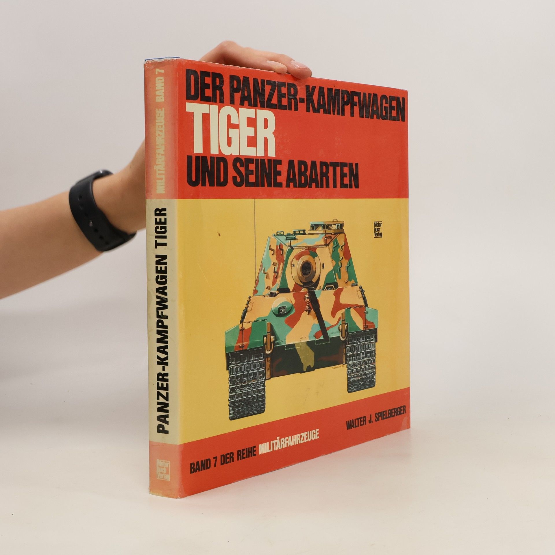 Walter J. Spielberger Der Panzerkampfwagen Tiger und seine Abarten