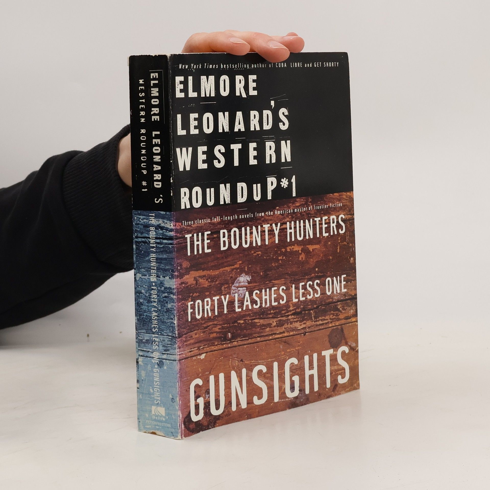 Elmore Leonard Elmore Leonard's Western Roundup *1. The Bounty Hunters. Forty Lashes Less One. Gunsights