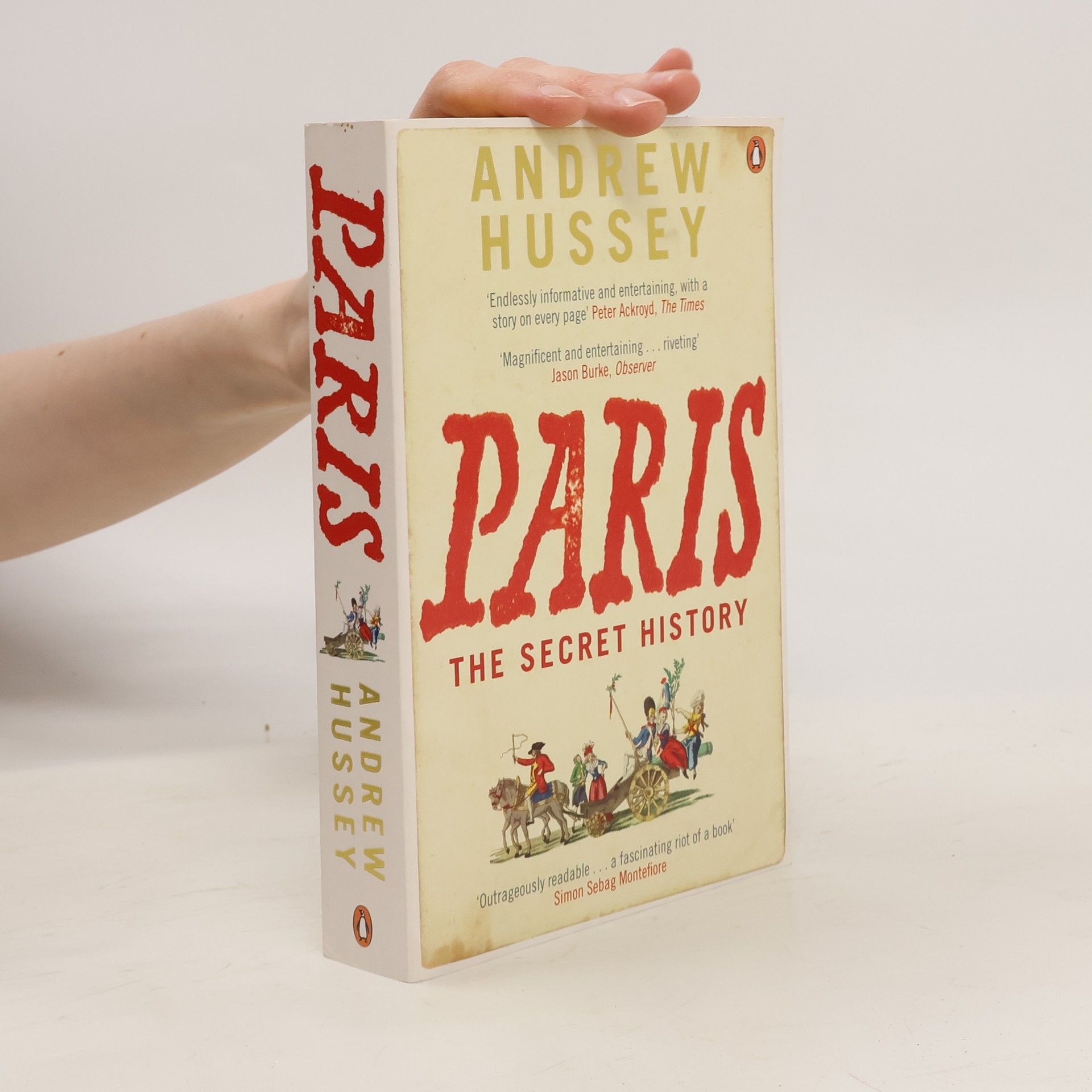 Andrew Hussey Paris : the secret history