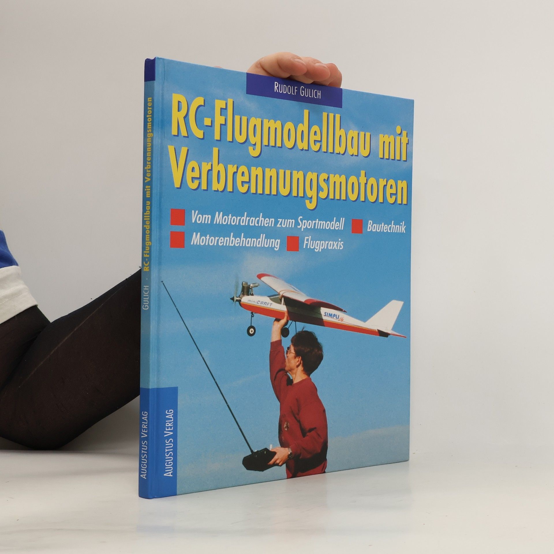 Rudolf Gulich RC-Flugmodellbau mit Verbrennungsmotoren ; vom Motordrachen zum Sportmodell ; Bautechnik, Motorenbehandlung, Flugpraxis