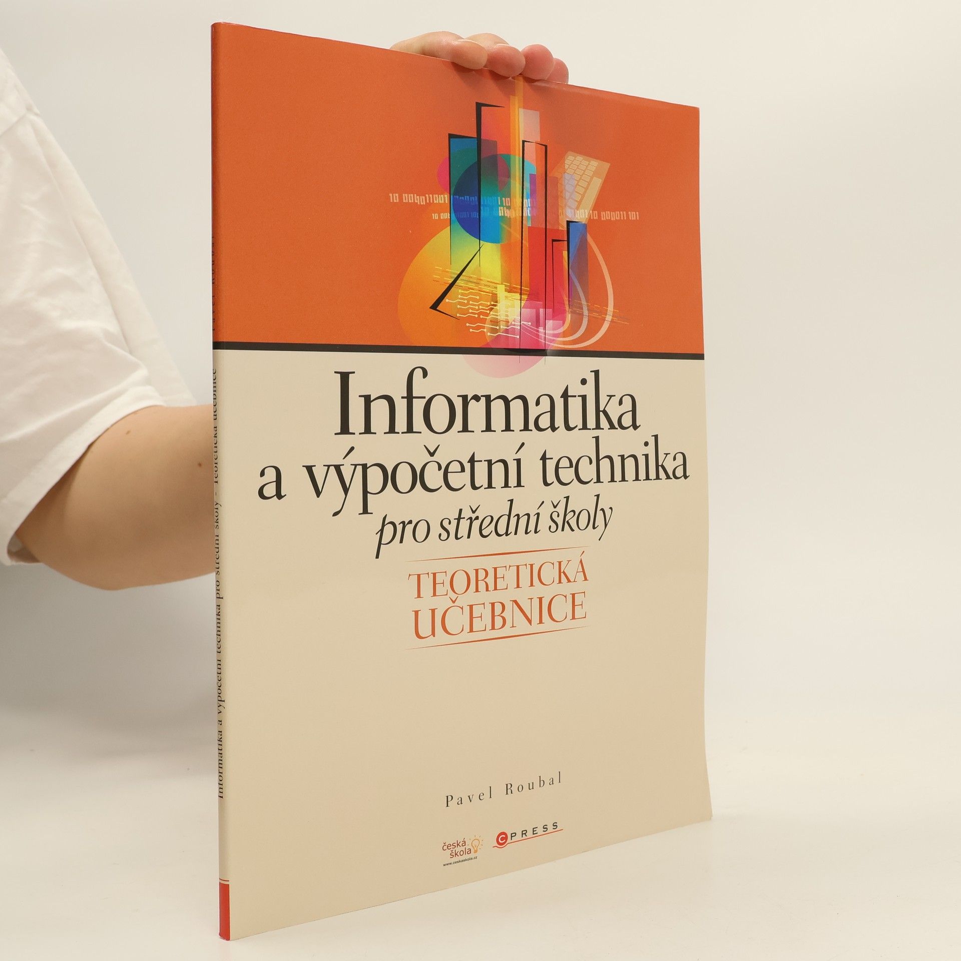 Pavel Roubal Informatika a výpočetní technika pro střední školy : teoretická učebnice