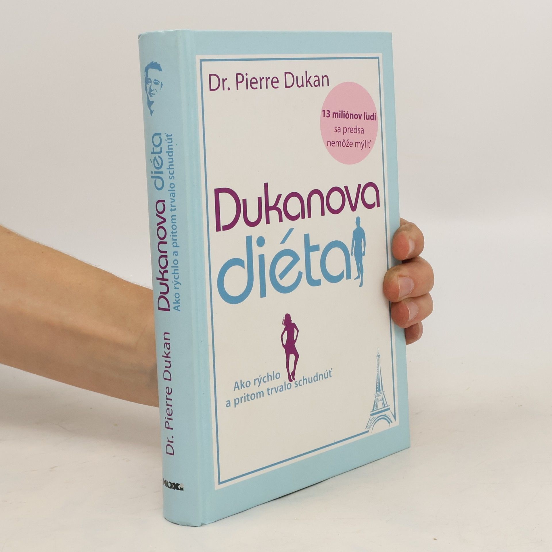 Pierre Dukan Dukanova diéta : ako rýchlo a pritom trvalo schudnúť