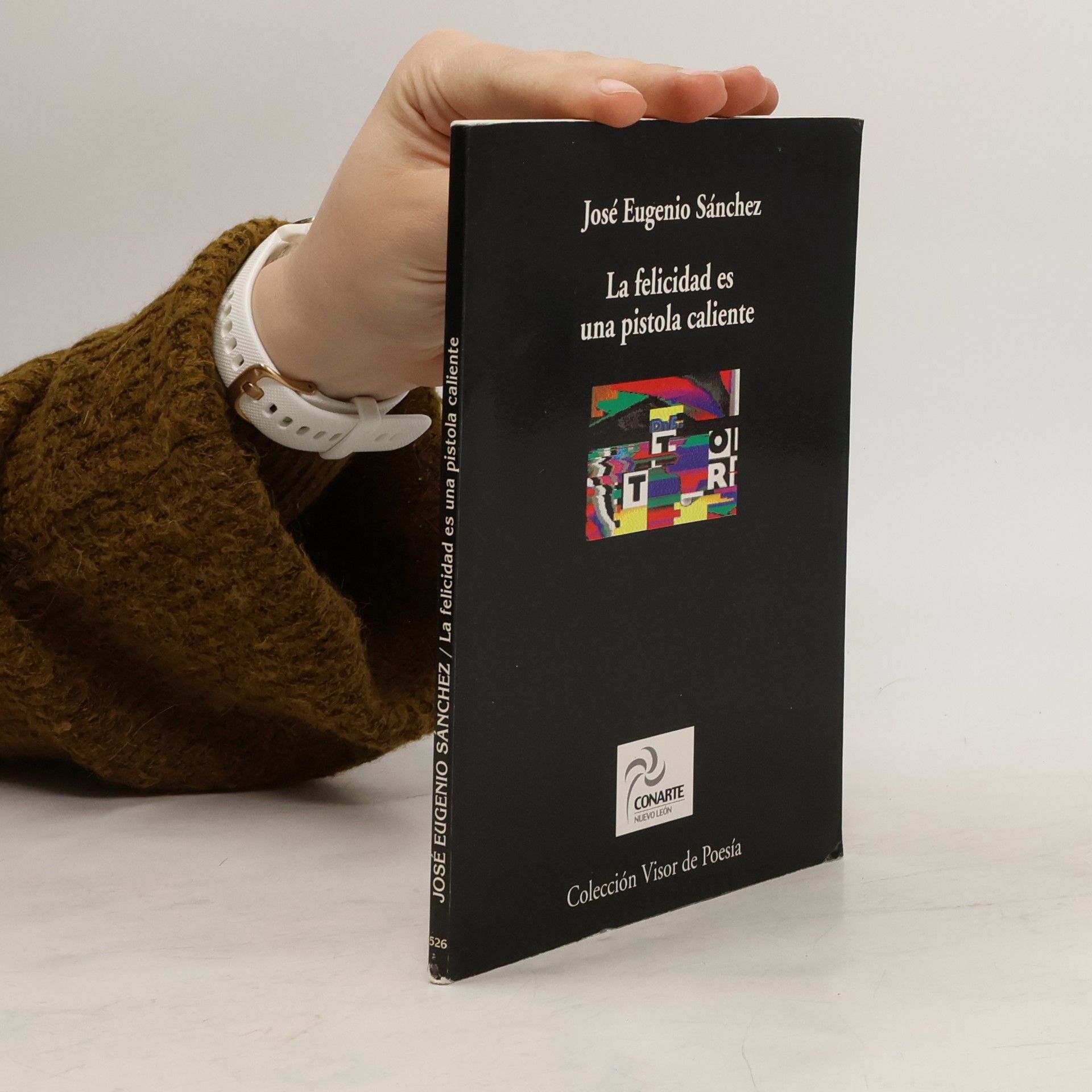 José Eugenio Sánchez La felicidad es una pistola caliente