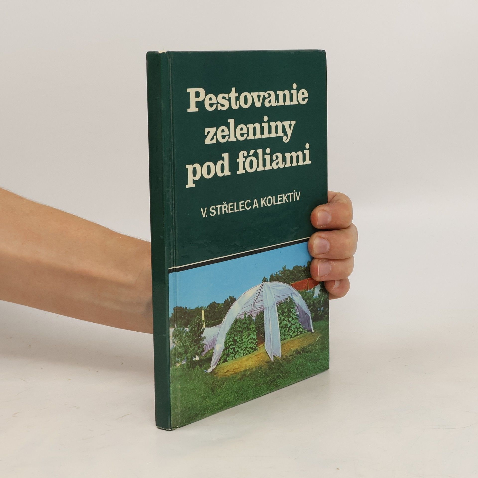 Vladimír Střelec Pestovanie zeleniny pod fóliami
