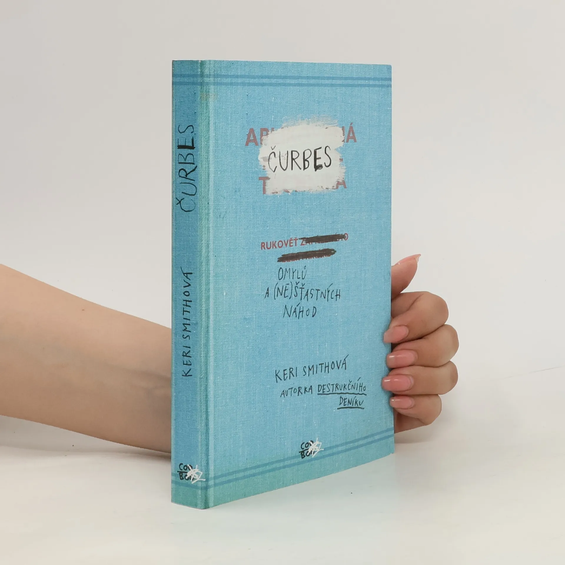 Čurbes: Rukověť omylů a (ne)šťastných náhod | Libro | Copertina rigida | Keri Smith | CS