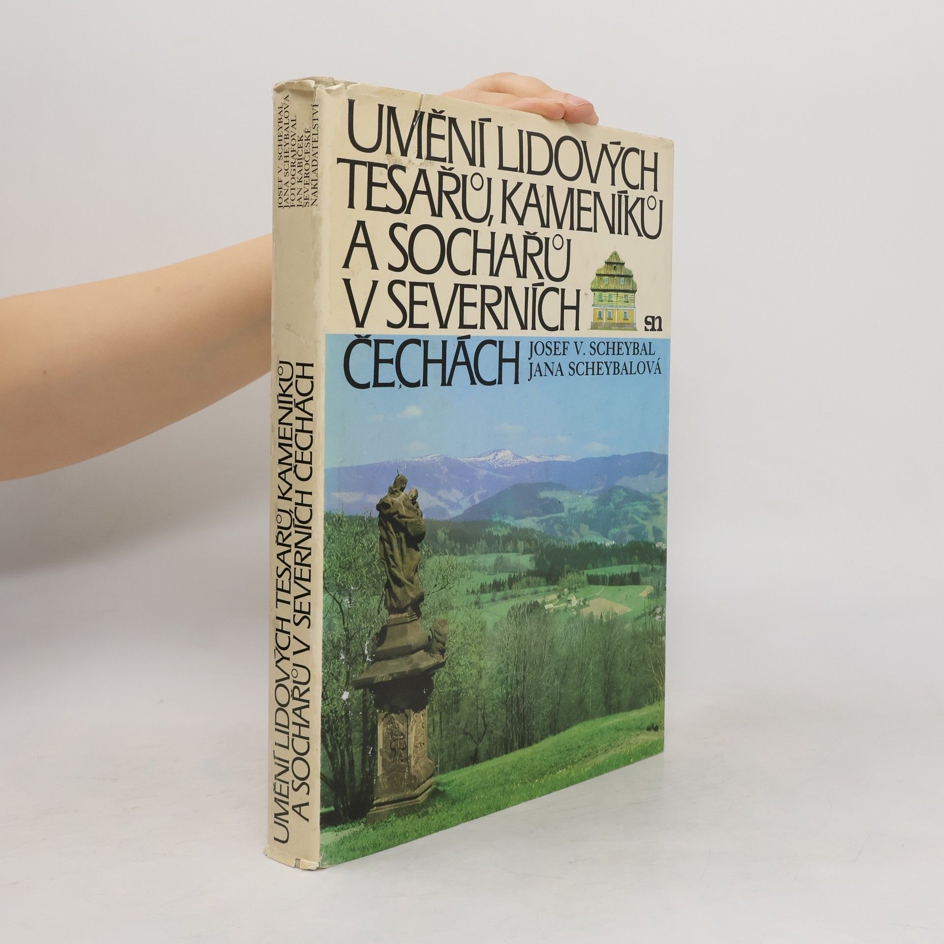 Josef Václav Scheybal Umění lidových tesařů, kameníků a sochařů v severních Čechách