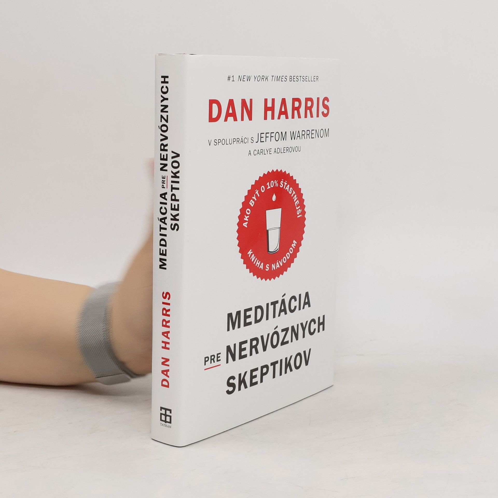 Dan Harris Meditácia pre nervóznych skeptikov. Kniha s návodom, ako byť o 10 % šťastnejší