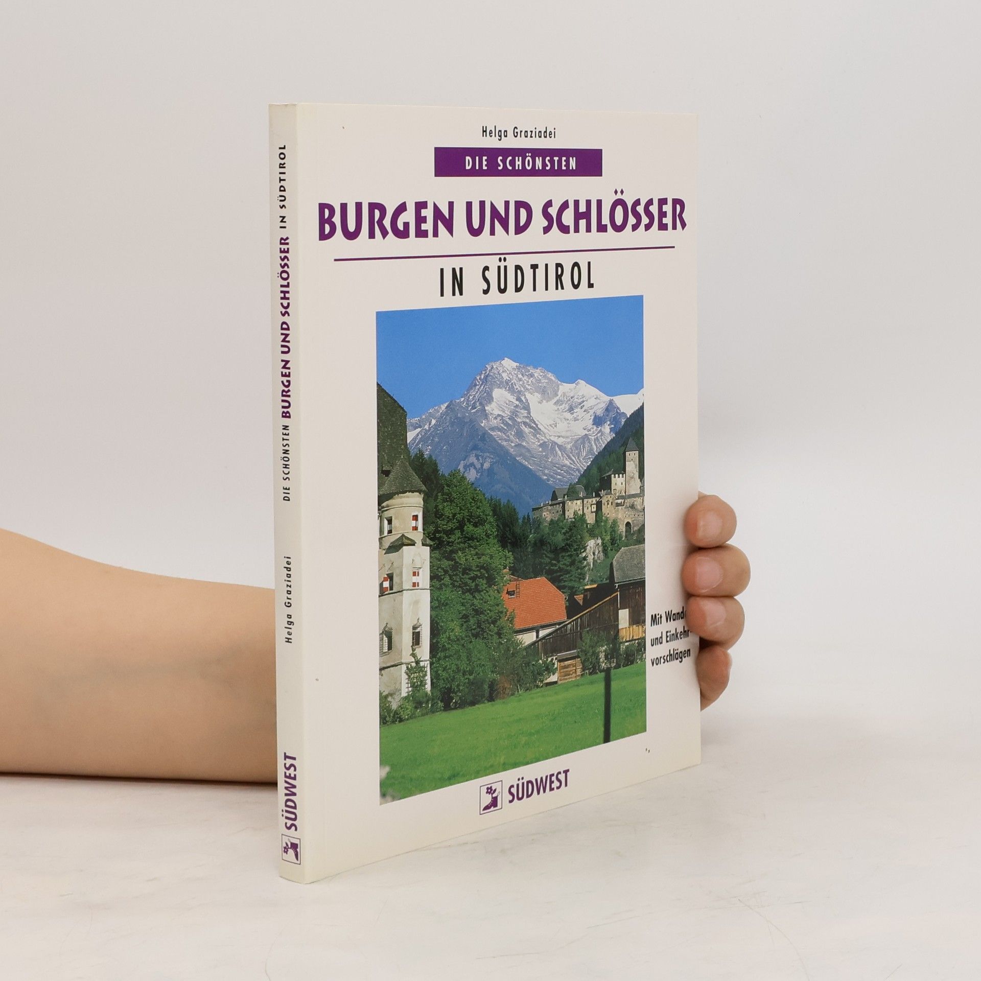 Helga Graziadei Die schönsten Burgen und Schlösser in Südtirol