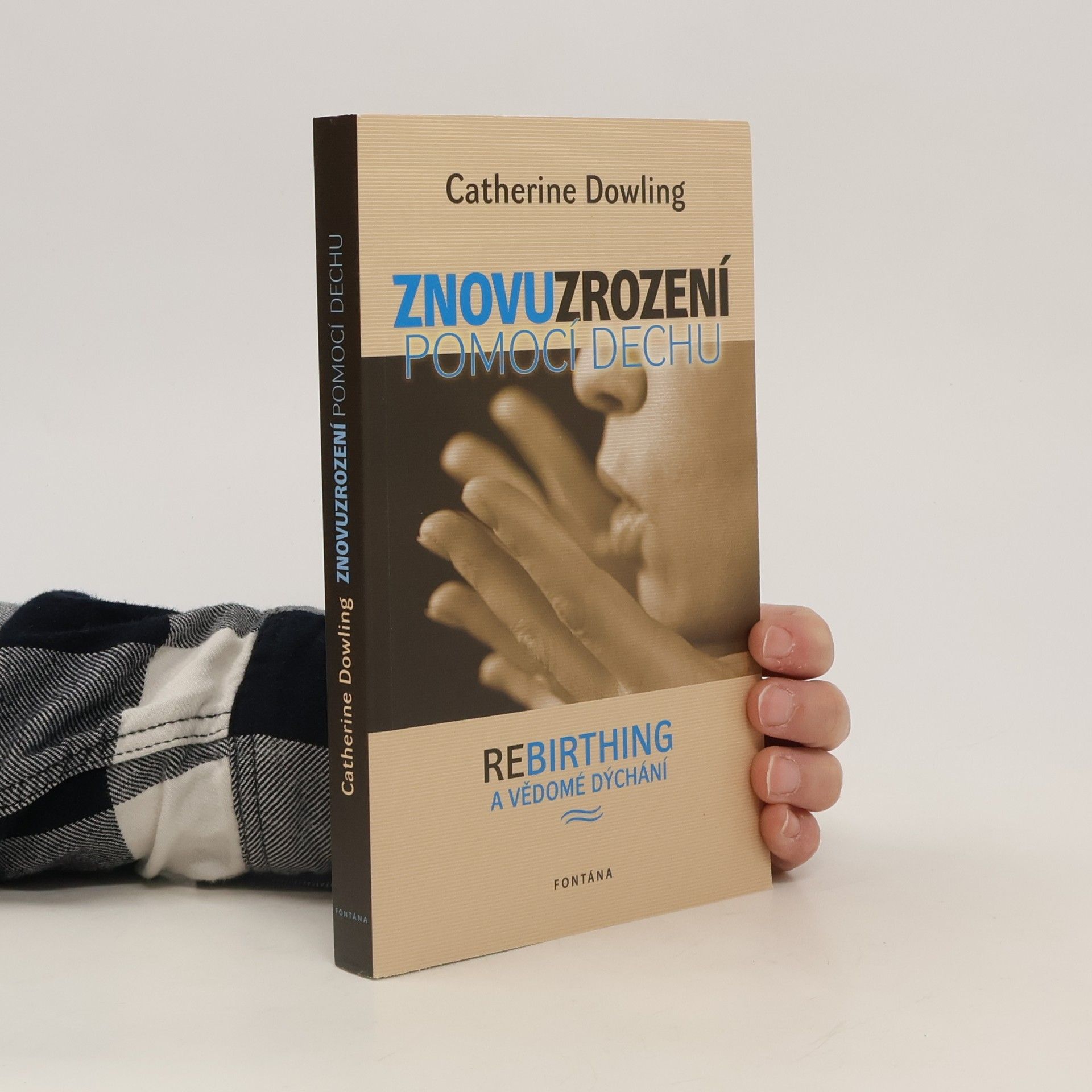 Catherine Dowling Znovuzrození pomocí dechu - Rebirthing a vědomé dýchání