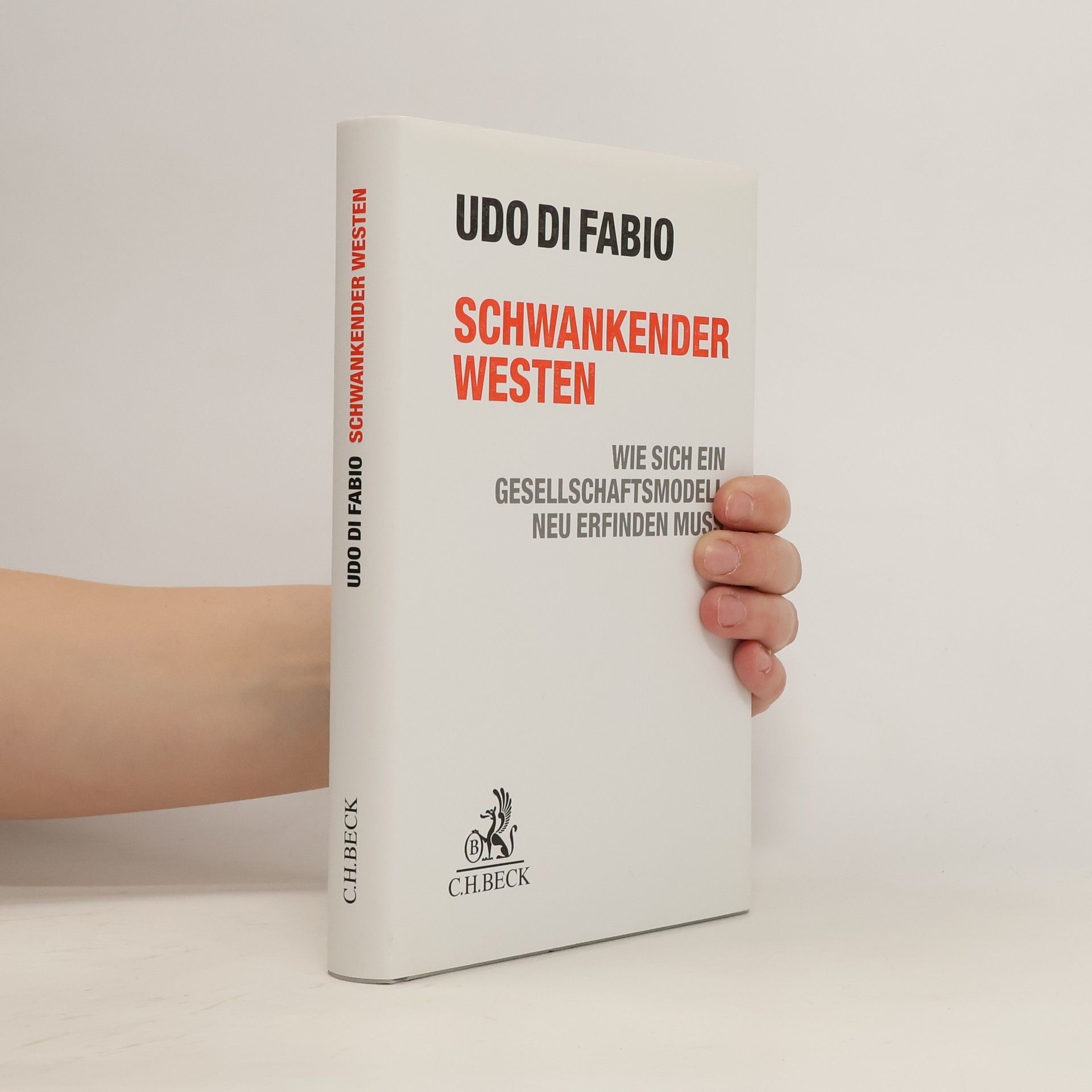Udo di Fabio Schwankender Westen : wie sich ein Gesellschaftsmodell neu erfinden muss