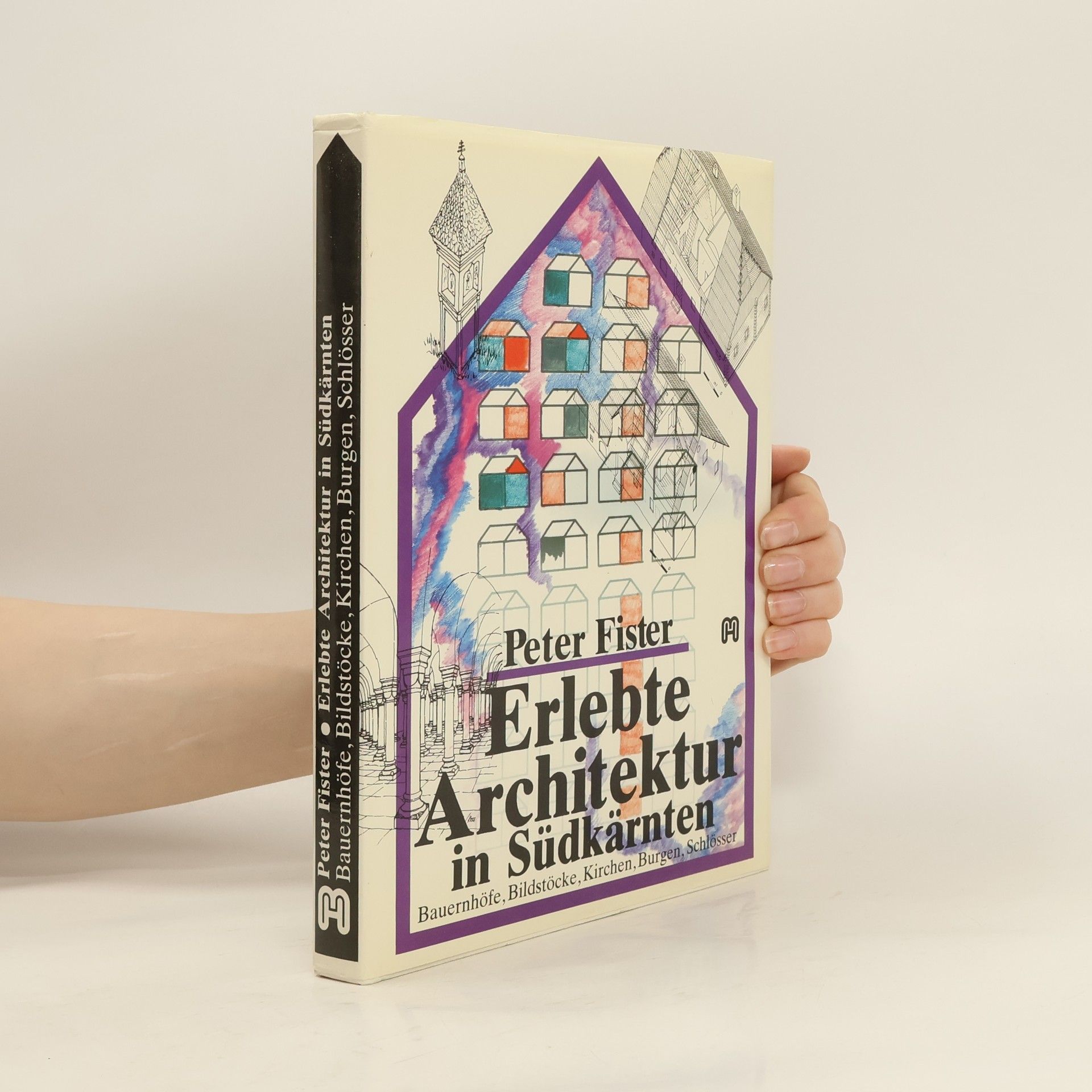 Peter Fister Erlebte Architektur in Südkärnten