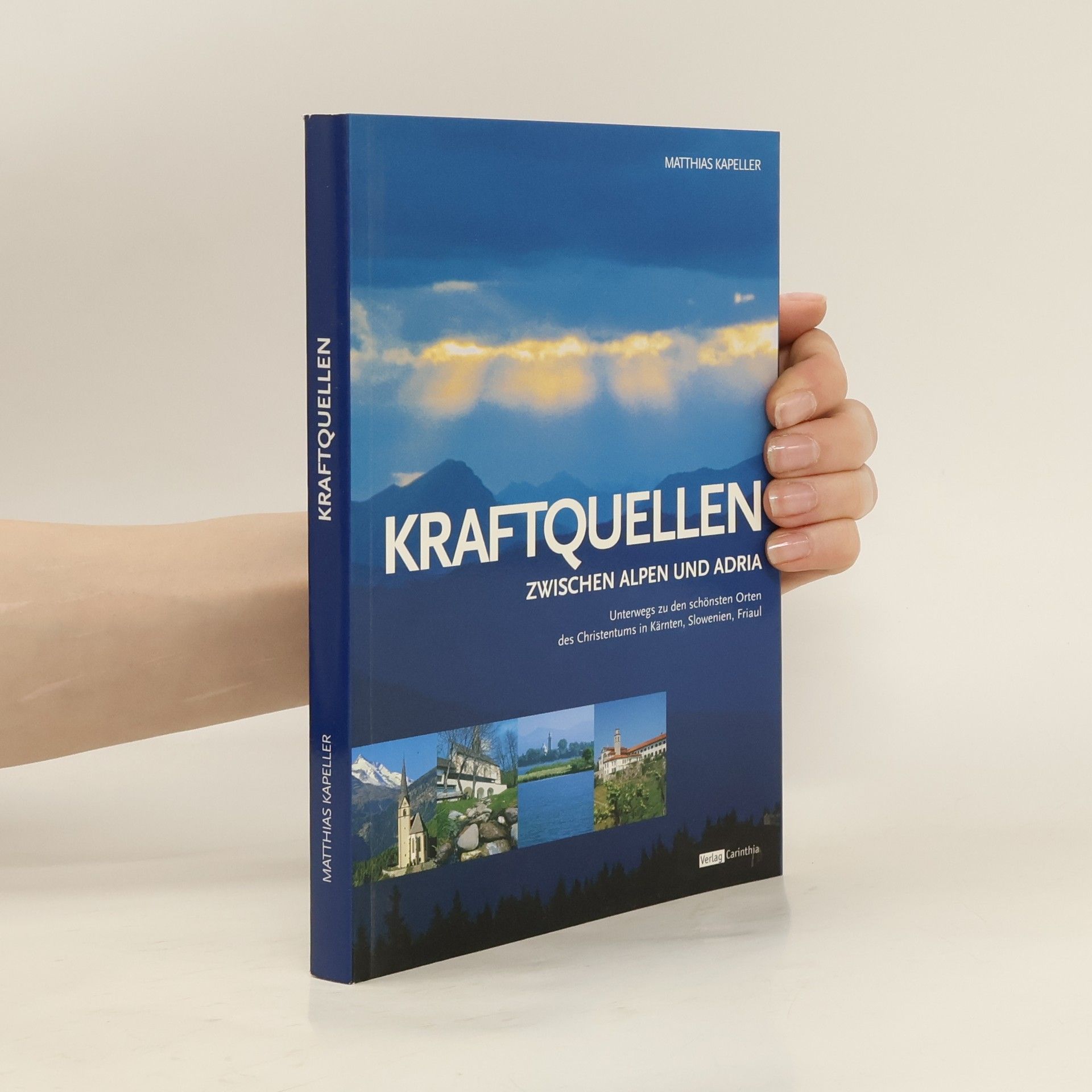 Matthias Kapeller Kraftquellen zwischen Alpen und Adria 1
