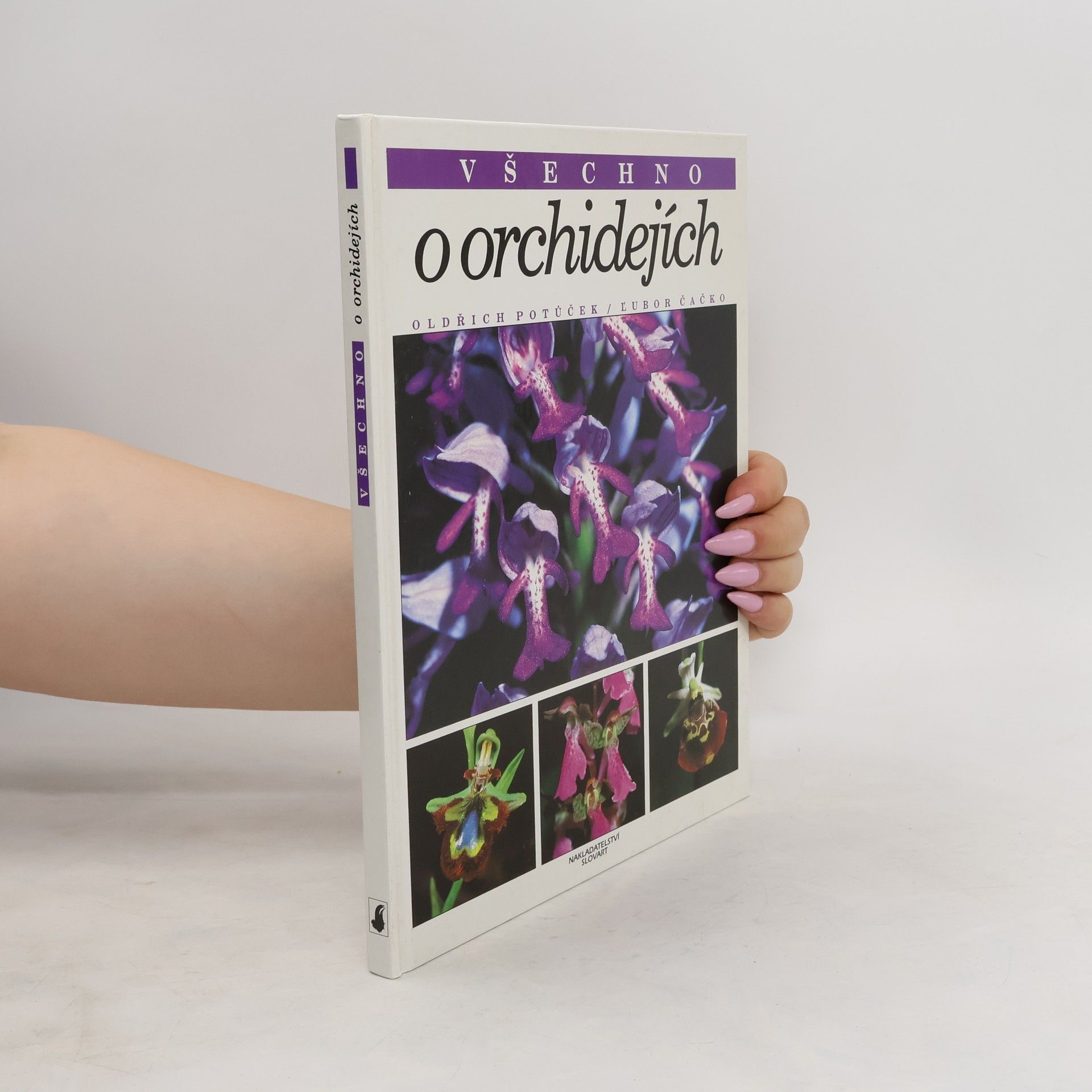 Čačko Lubor Potůček Oldřich Všechno o orchidejích