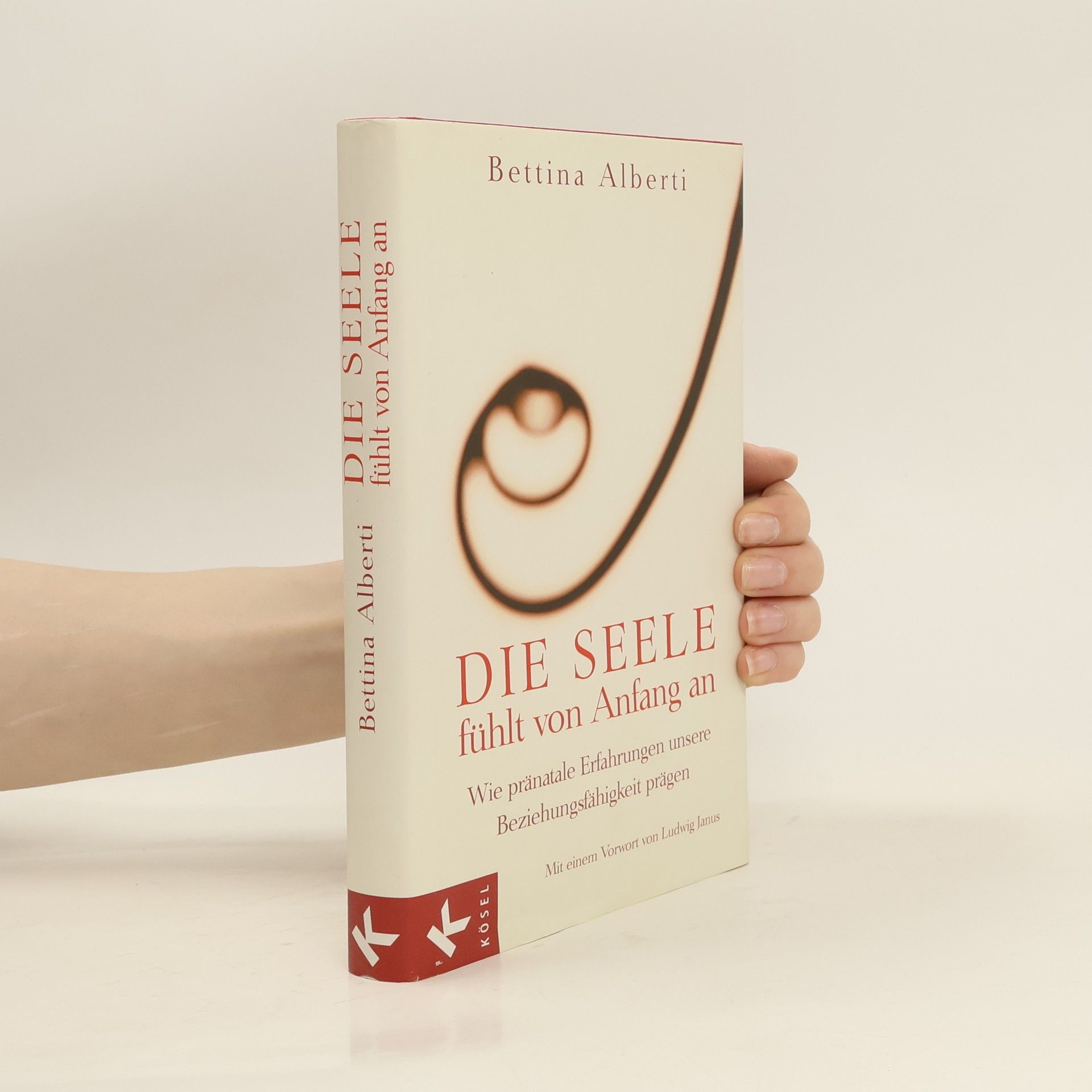 Bettina Alberti Die Seele fühlt von Anfang an
