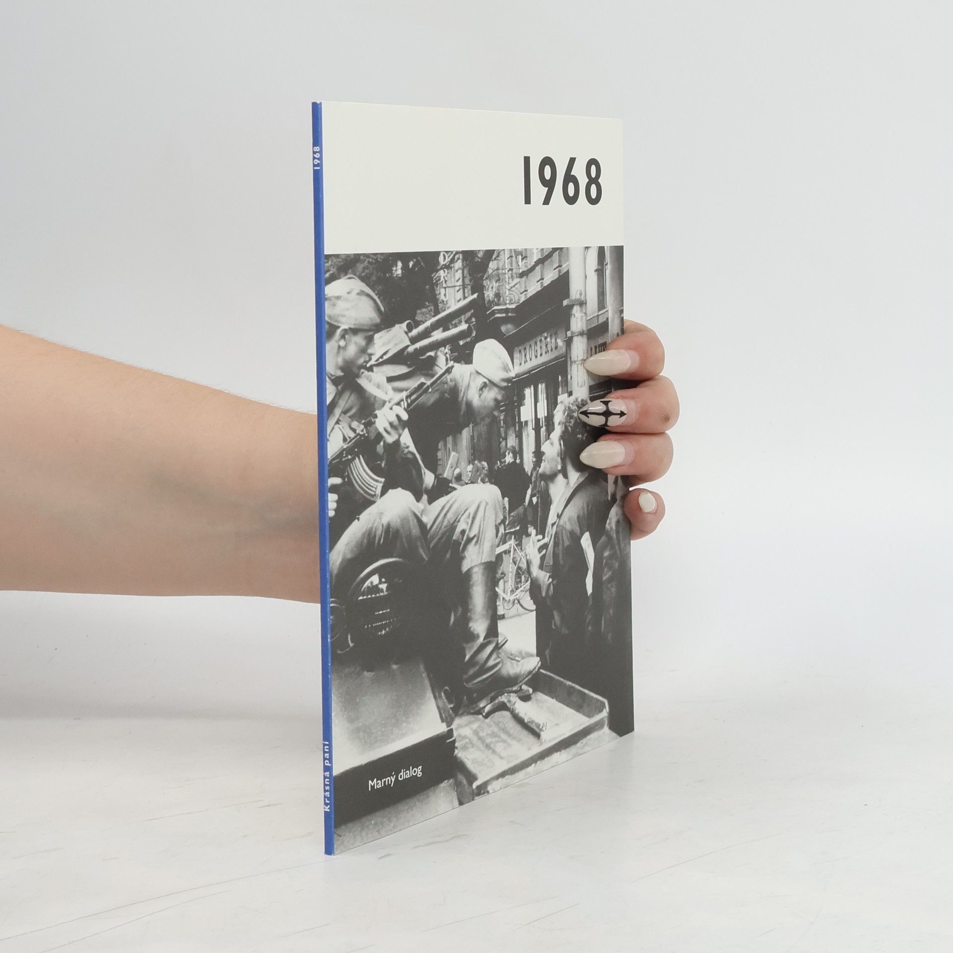Autorenkollektiv 1968 - Jaké to tenkrát bylo aneb Co se stalo v roce, kdy jste se narodili
