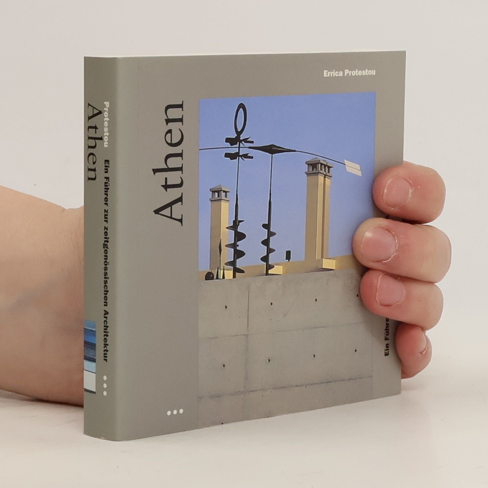 Errica Protestou Athen. Ein Führer zur zeitgenössischen Architektur