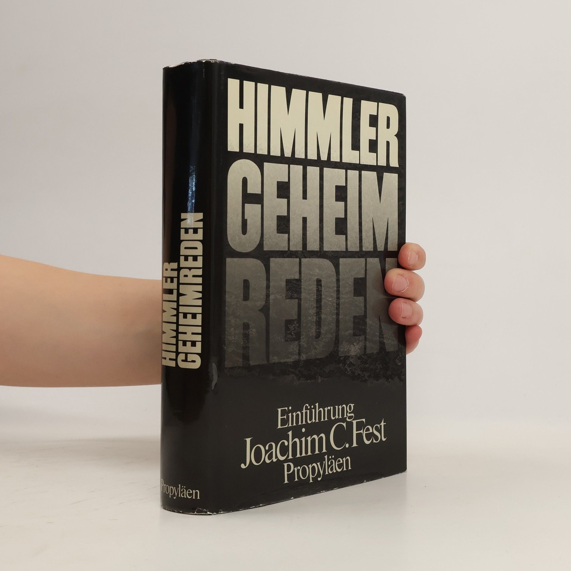 Heinrich Himmler Geheimreden 1933 [neunzehnhundertdreiunddreissig] bis 1945 [neunzehnhundertfünfundvierzig] und andere Ansprachen