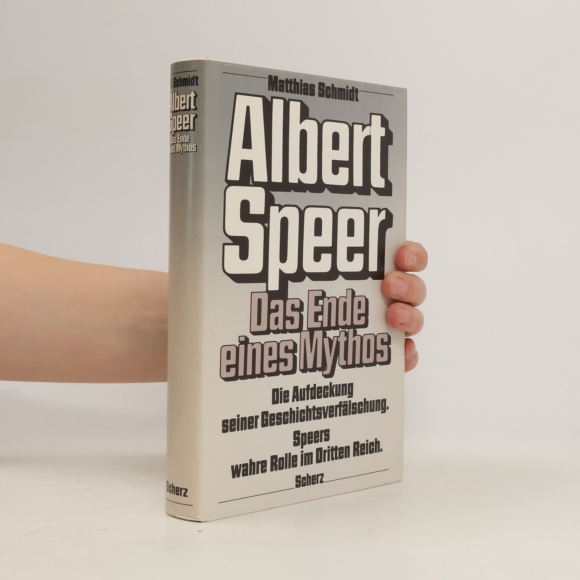 Matthias Schmidt Albert Speer. Das Ende eines Mythos