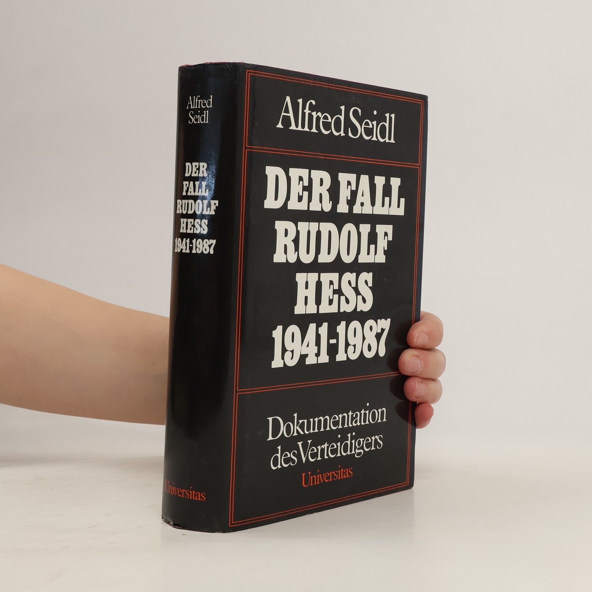 Alfred Seidl Der Fall Rudolf Hess 1941 - 1984
